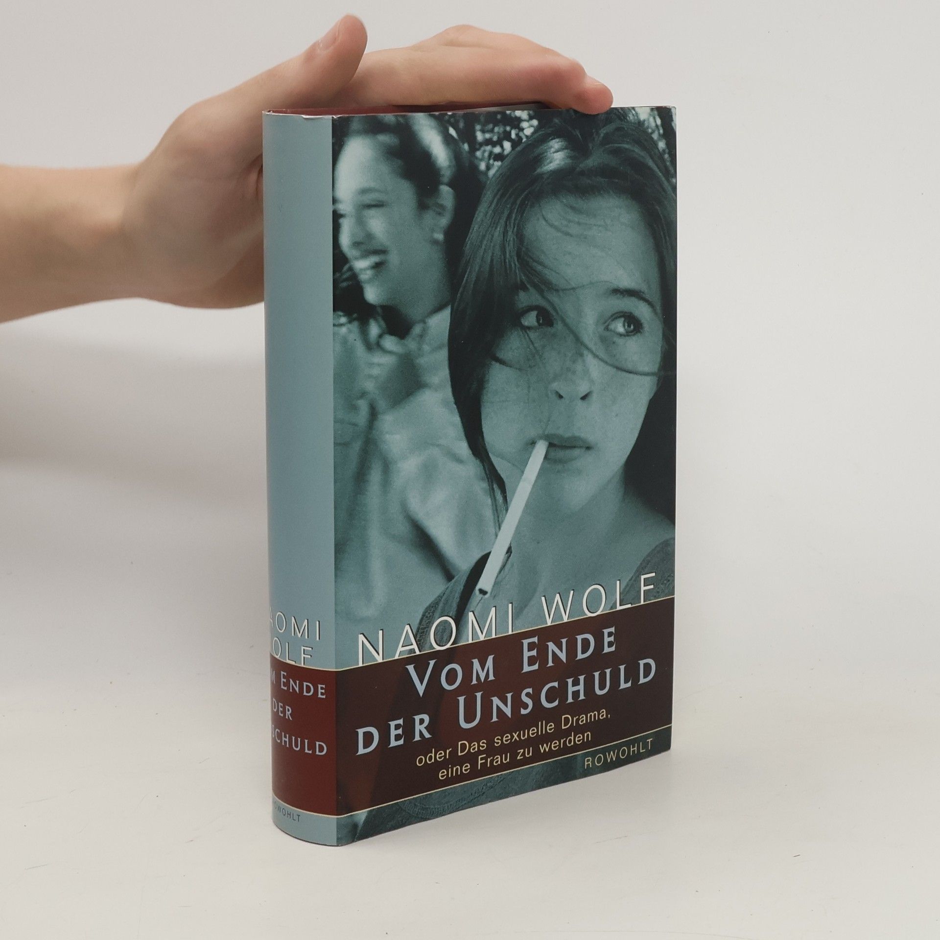 Naomi R. Wolf Vom Ende der Unschuld oder das sexuelle Drama, eine Frau zu werden
