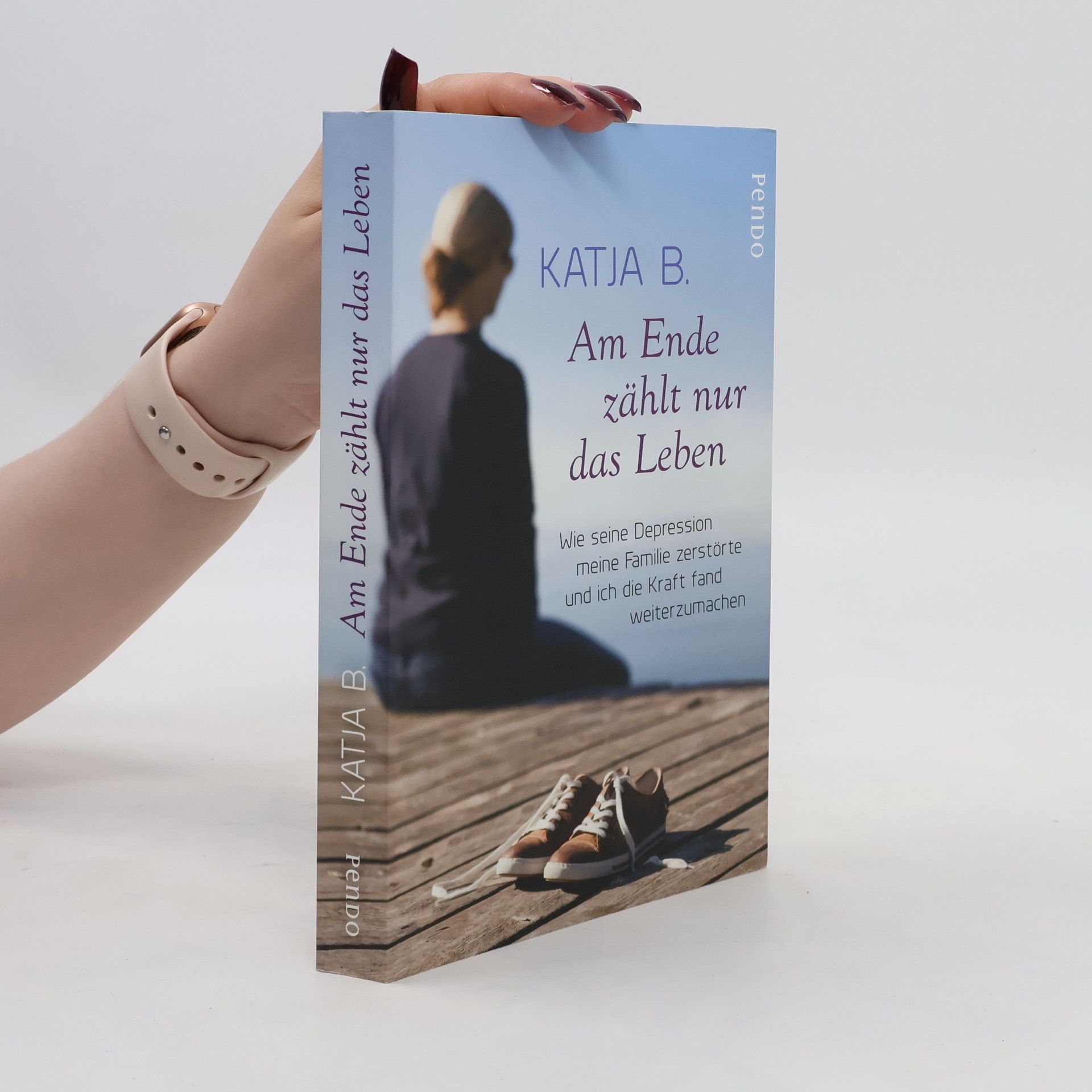 Katja B. Am Ende zählt nur das Leben