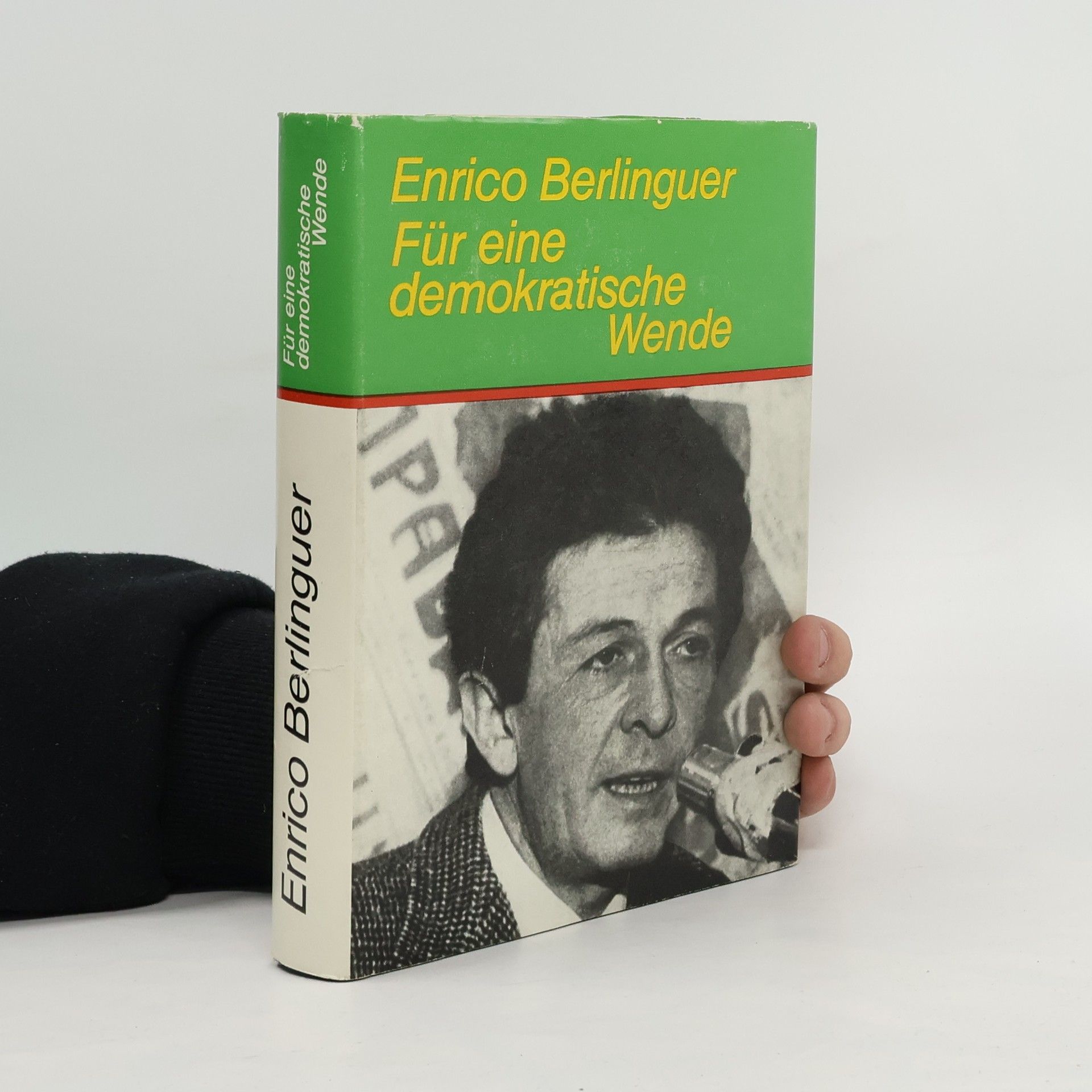 Enrico Berlinguer Für eine demokratische Wende. Ausgewählte Reden und Schriften 1969-1974