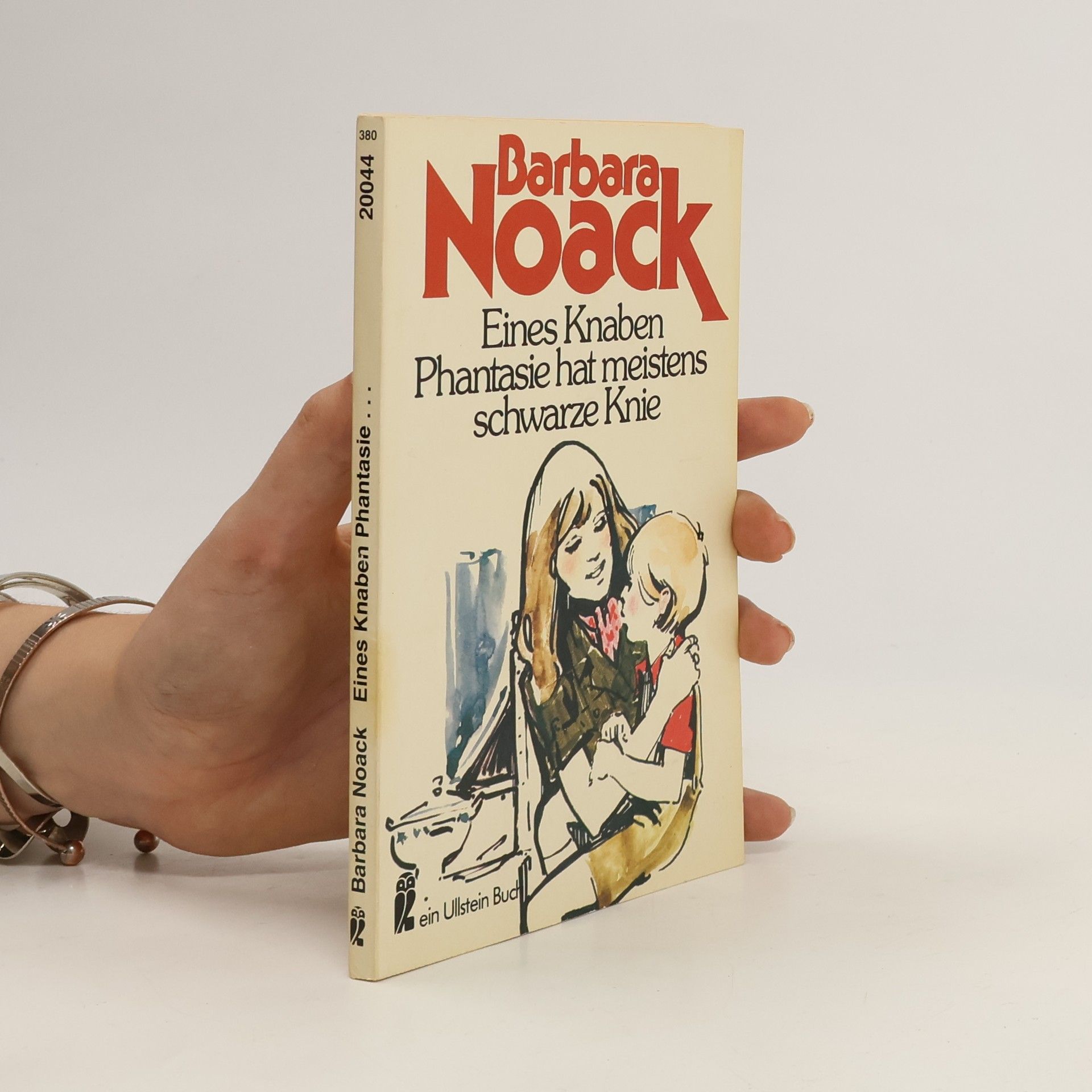 Barbara Noack Eines Knaben Phantasie hat meistens schwarze Knie