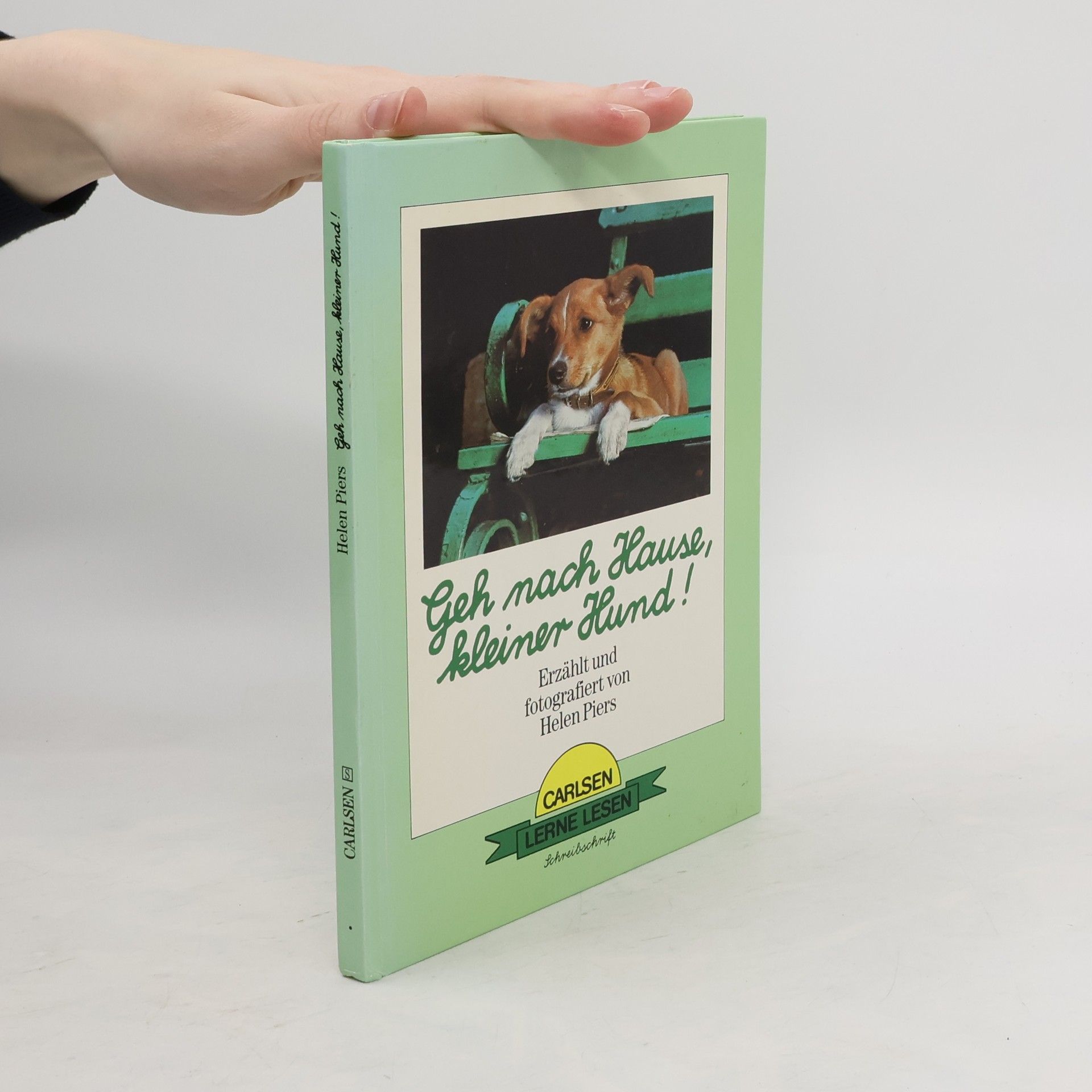 Helen Piers Geh nach Hause, kleiner Hund!, Schreibschrift. Mit 'Das kleine Kalb und die weite Welt'