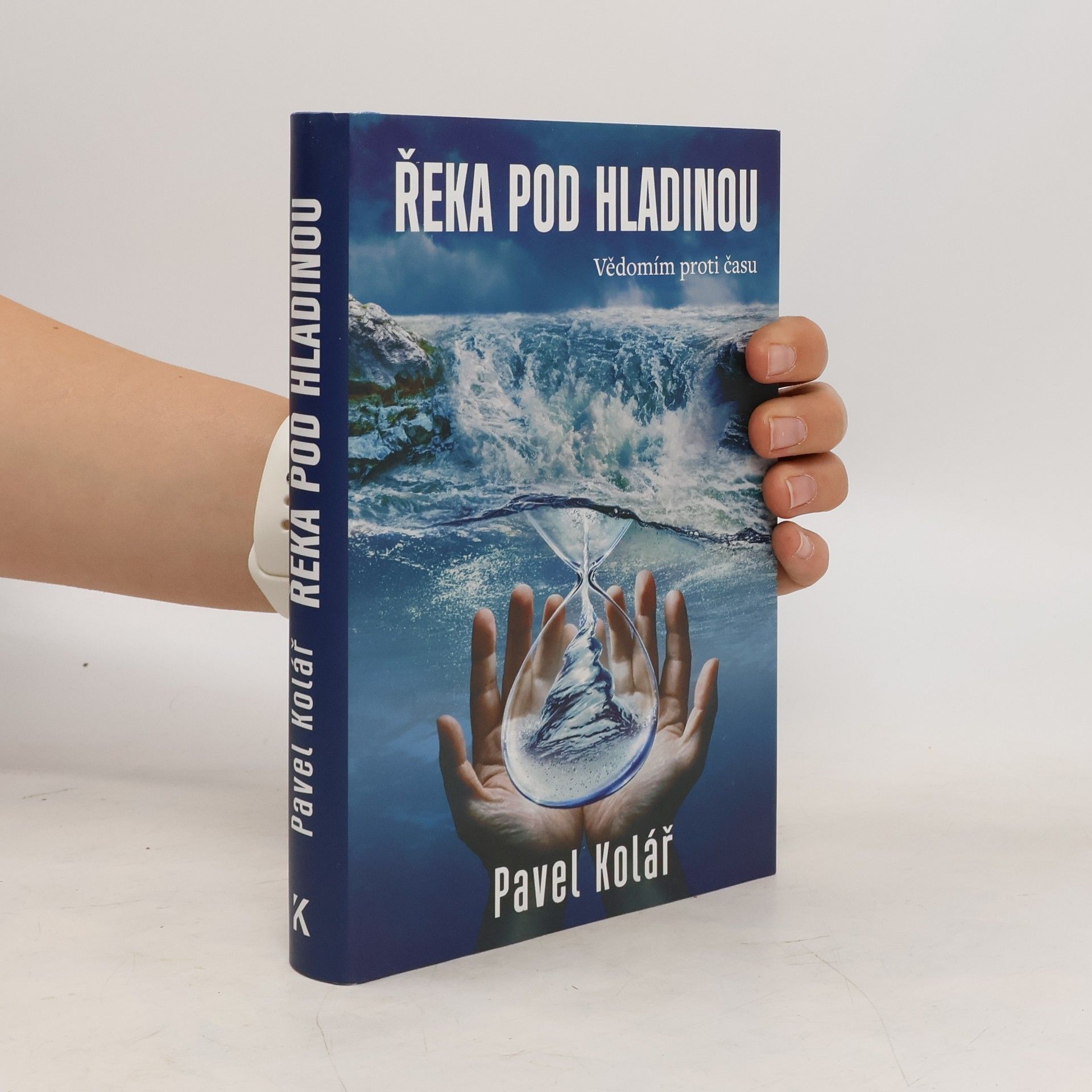 Pavel Kolář Řeka pod hladinou: vědomím proti času