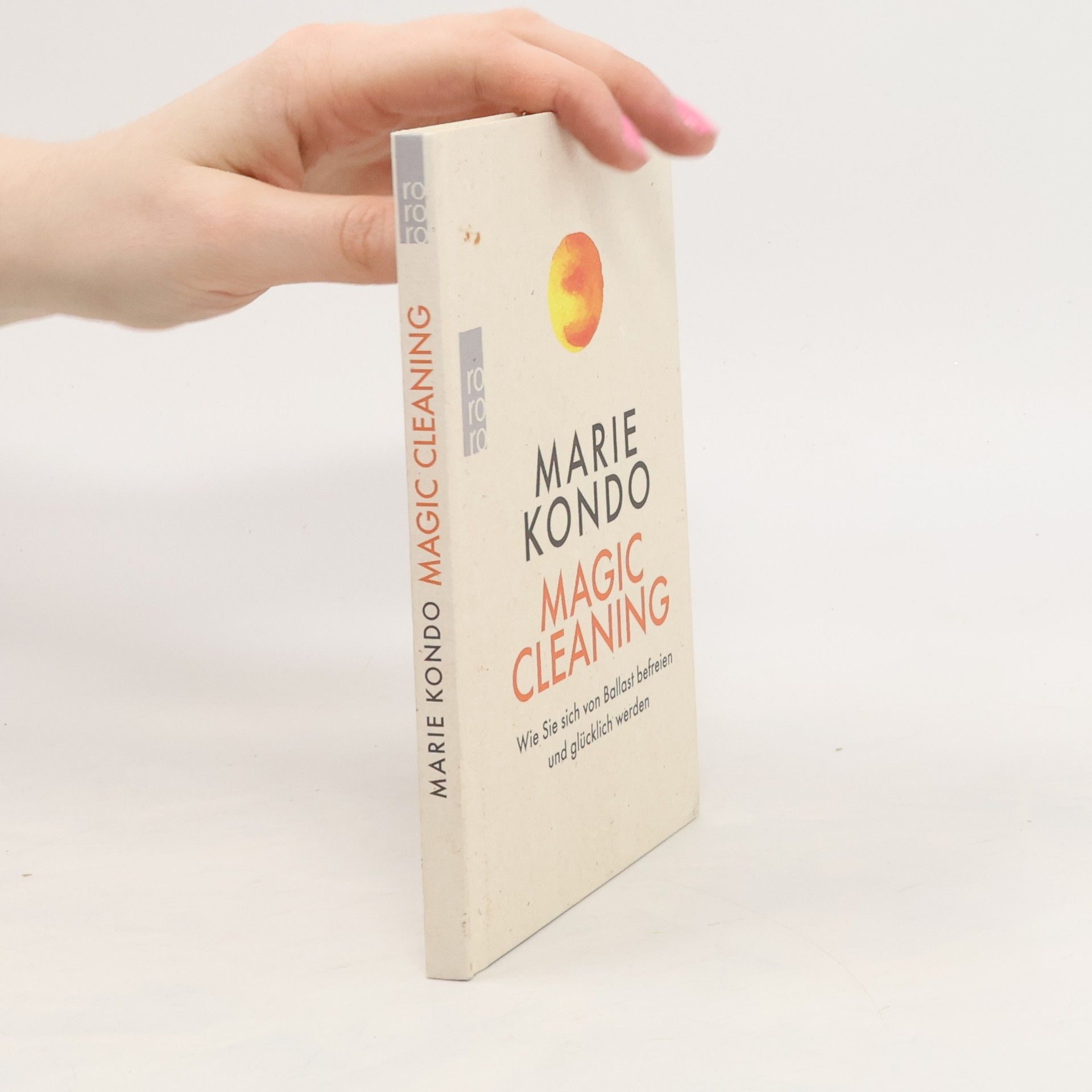 Marie Kondo Magic Cleaning - wie Sie sich von Ballast befreien und glücklich werden