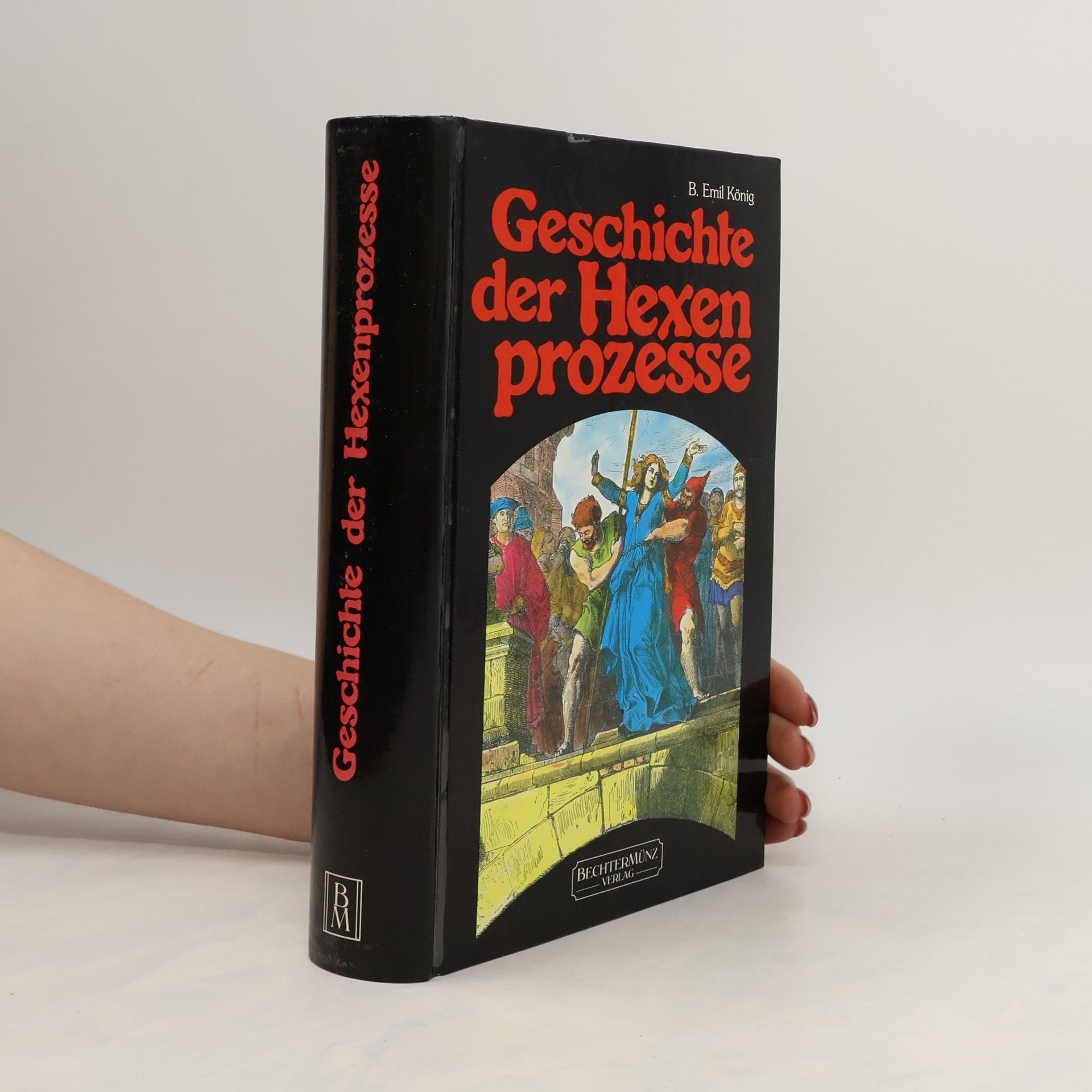 B. Emil König Geschichte der Hexenprozesse