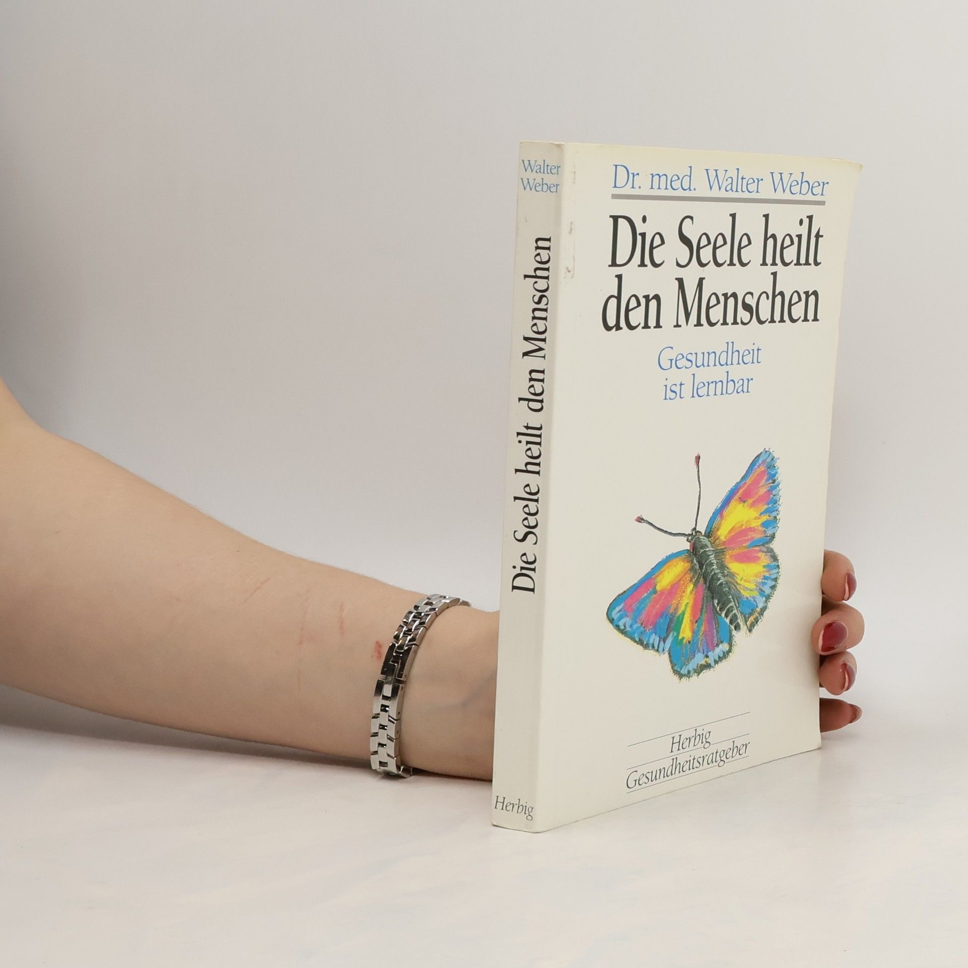 Walter Weber Die Seele heilt den Menschen