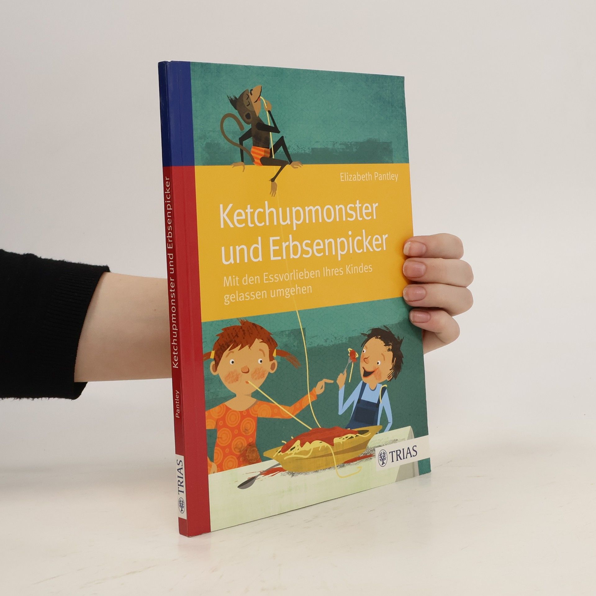 Elizabeth Pantley Ketchupmonster und Erbsenpicker