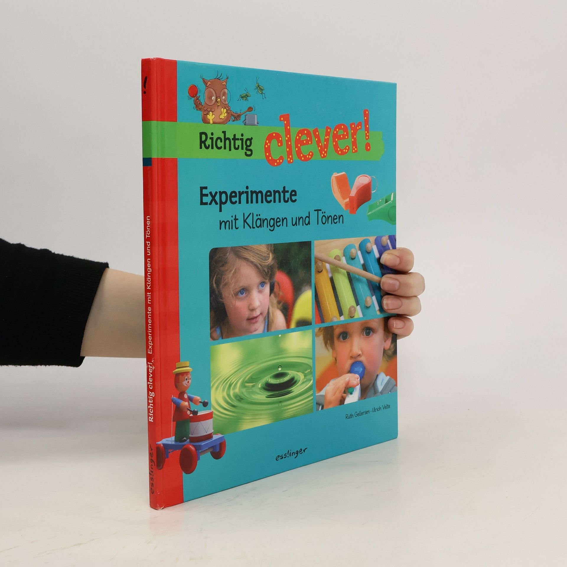 Ruth Gellersen Richtig clever! Experimente mit Klängen und Tönen