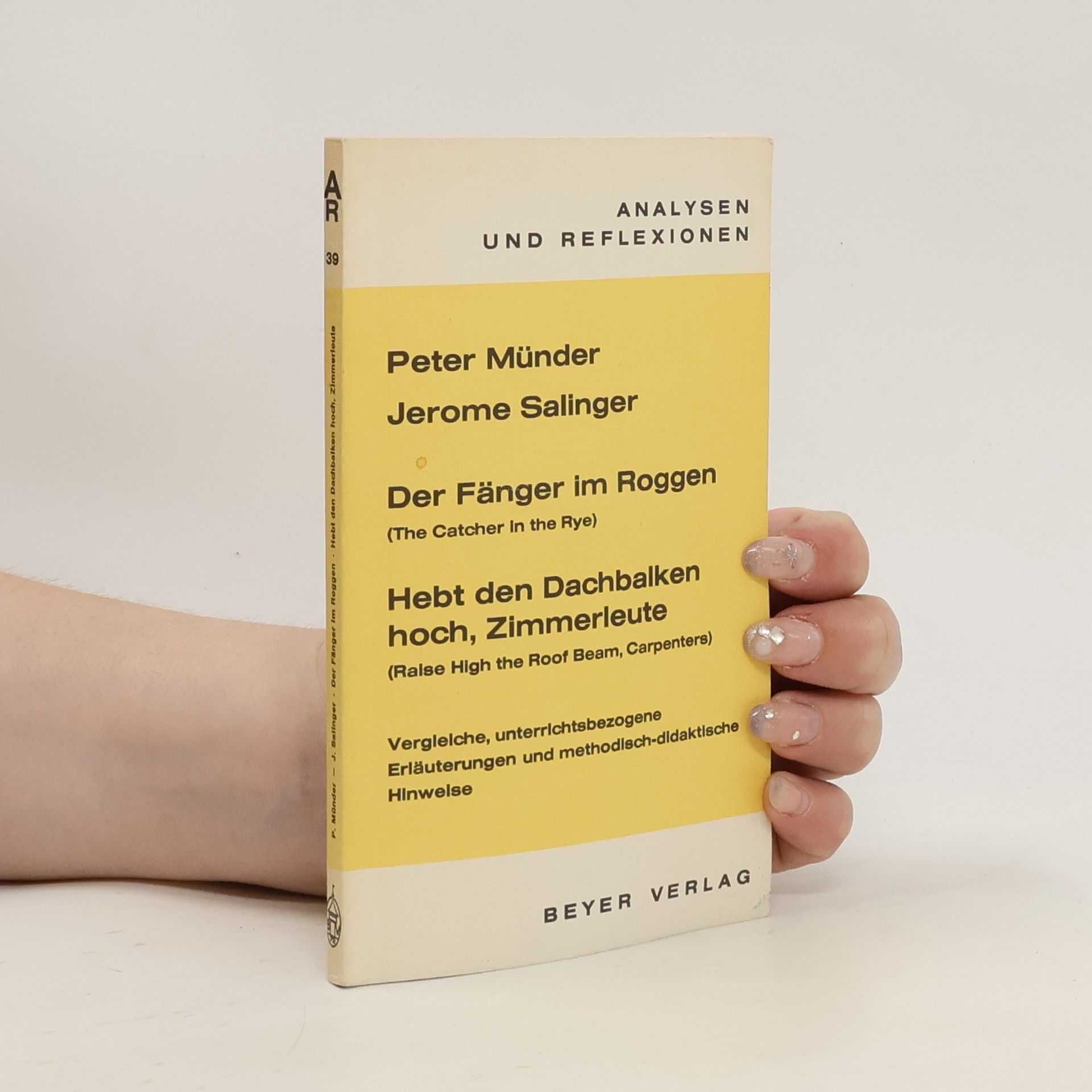 Peter Münder Der Fänger im Roggen. Hebt den Dachbalken hoch, Zimmerleute