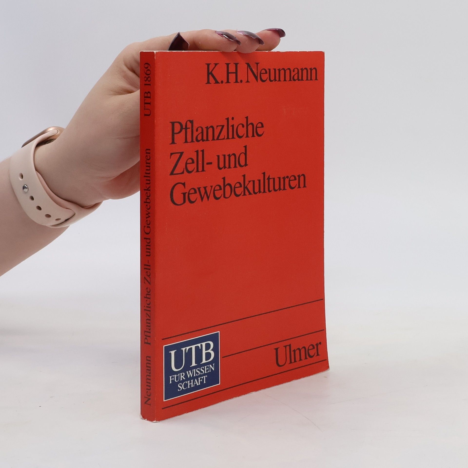 Karl-Hermann Neumann Pflanzliche Zell- und Gewebekulturen