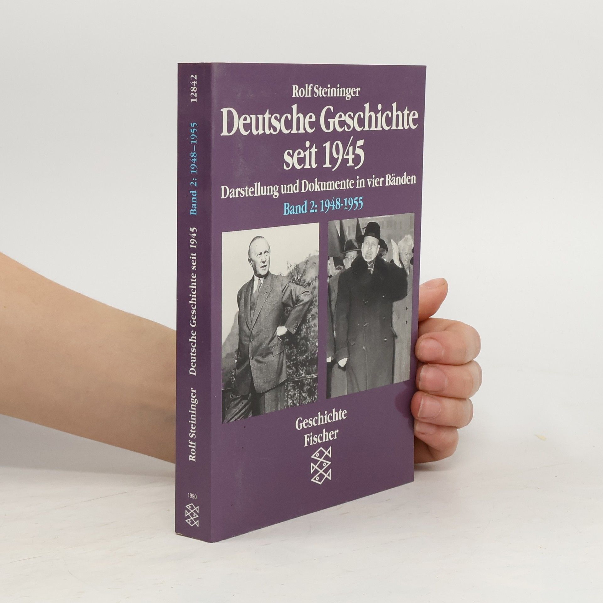 Rolf Steininger Deutsche Geschichte seit 1945. Tl.2. 1948-1955. Darstellung und Dokumente