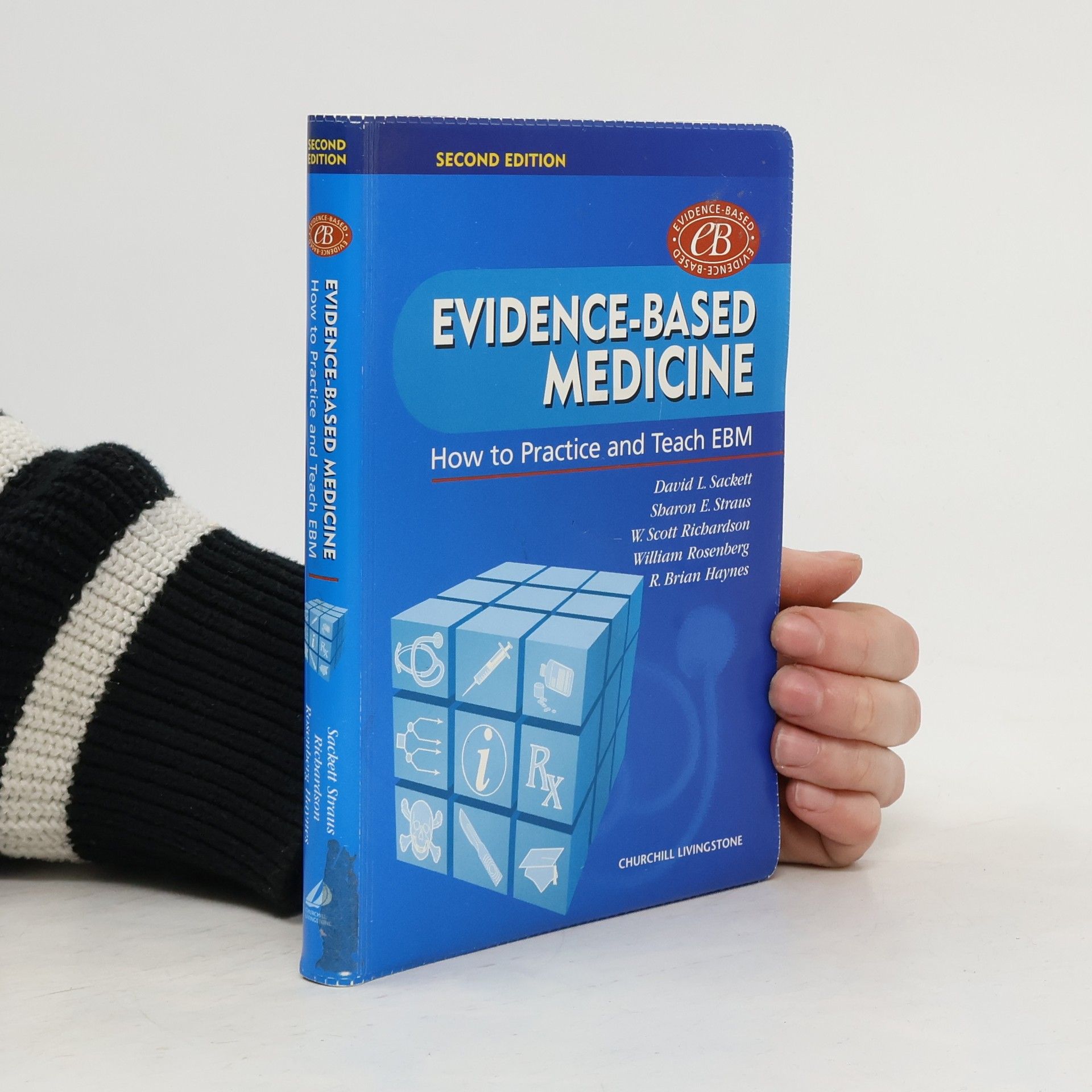 David L. Sackett Evidence-Based Medicine. How to Practice and Teach EBM