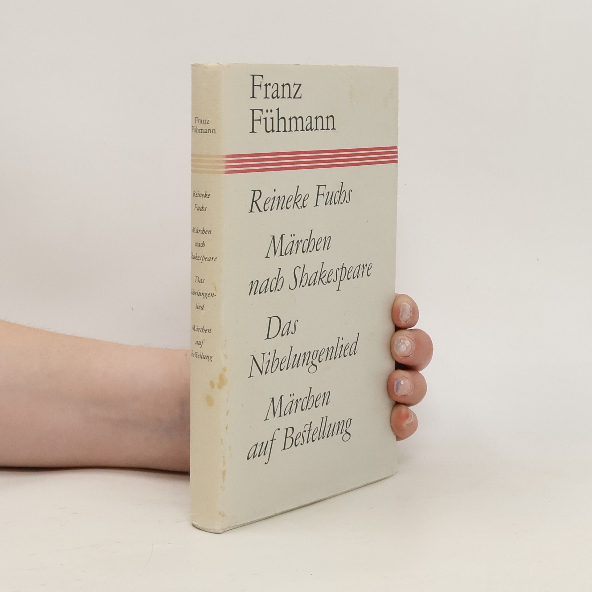 Franz Fühmann Reineke Fuchs, Märchen nach Shakespeare, Das Nibelungenlied, Märchen auf Bestellung