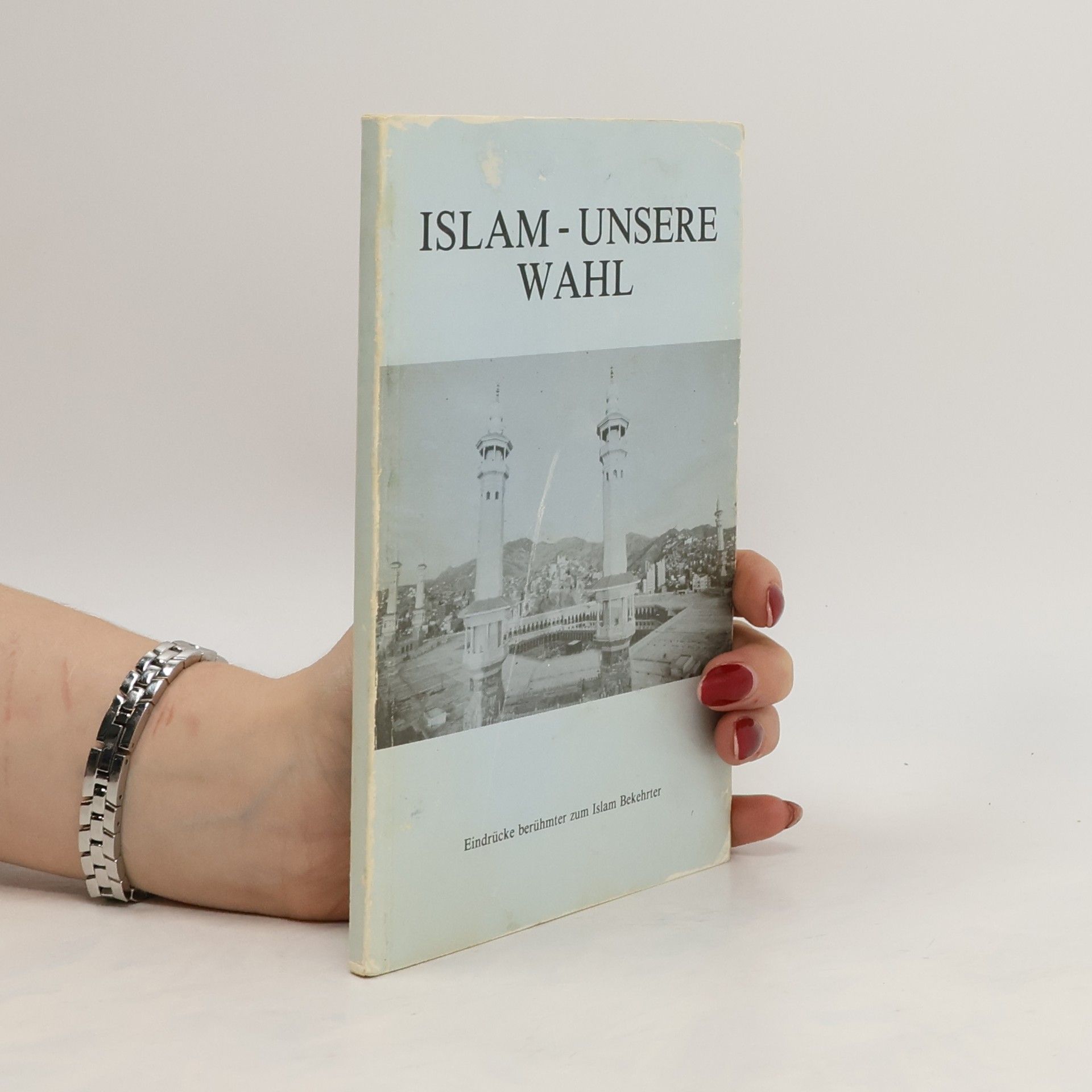 Autorenkollektiv Islam - unsere Wahl