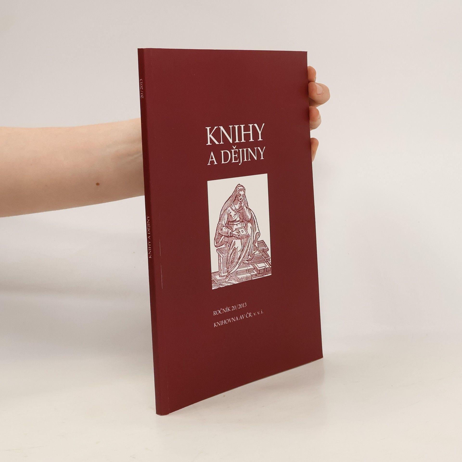Kolektiv autorů Knihy a dějiny. Ročník 20/2013