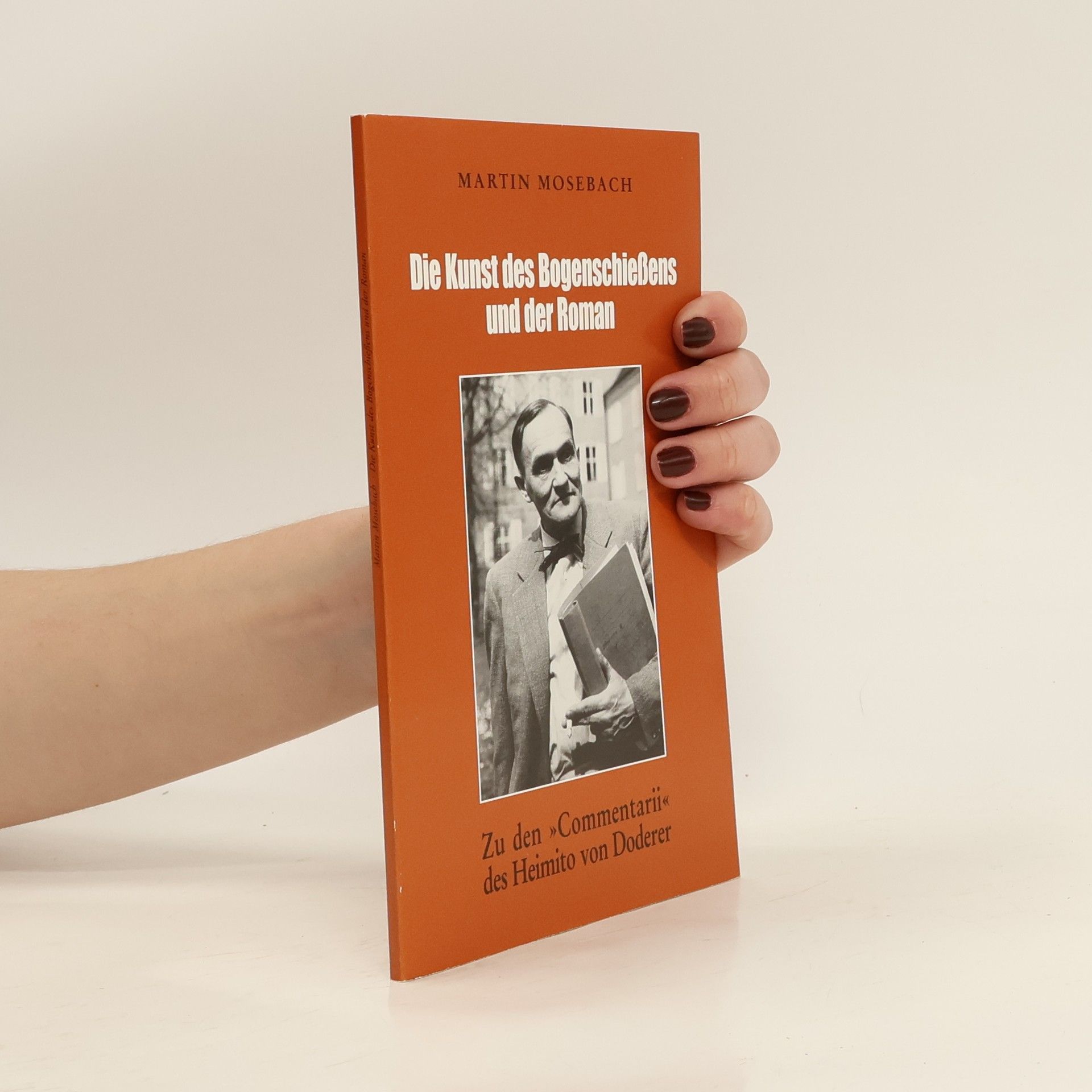 Martin Mosebach Die Kunst des Bogenschießens und der Roman