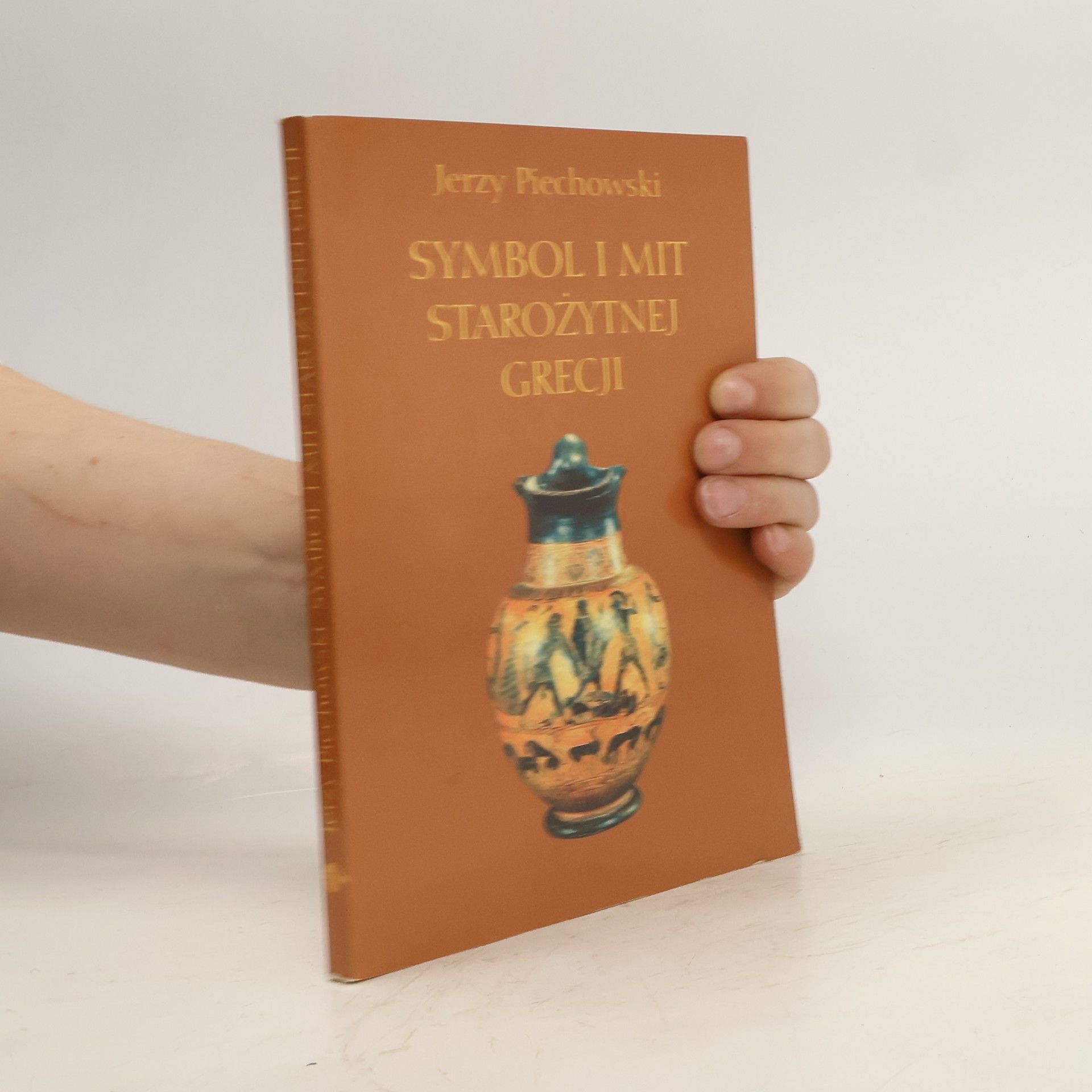 Jerzy Jan Piechowski Symbol i mit starożytnej Grecji
