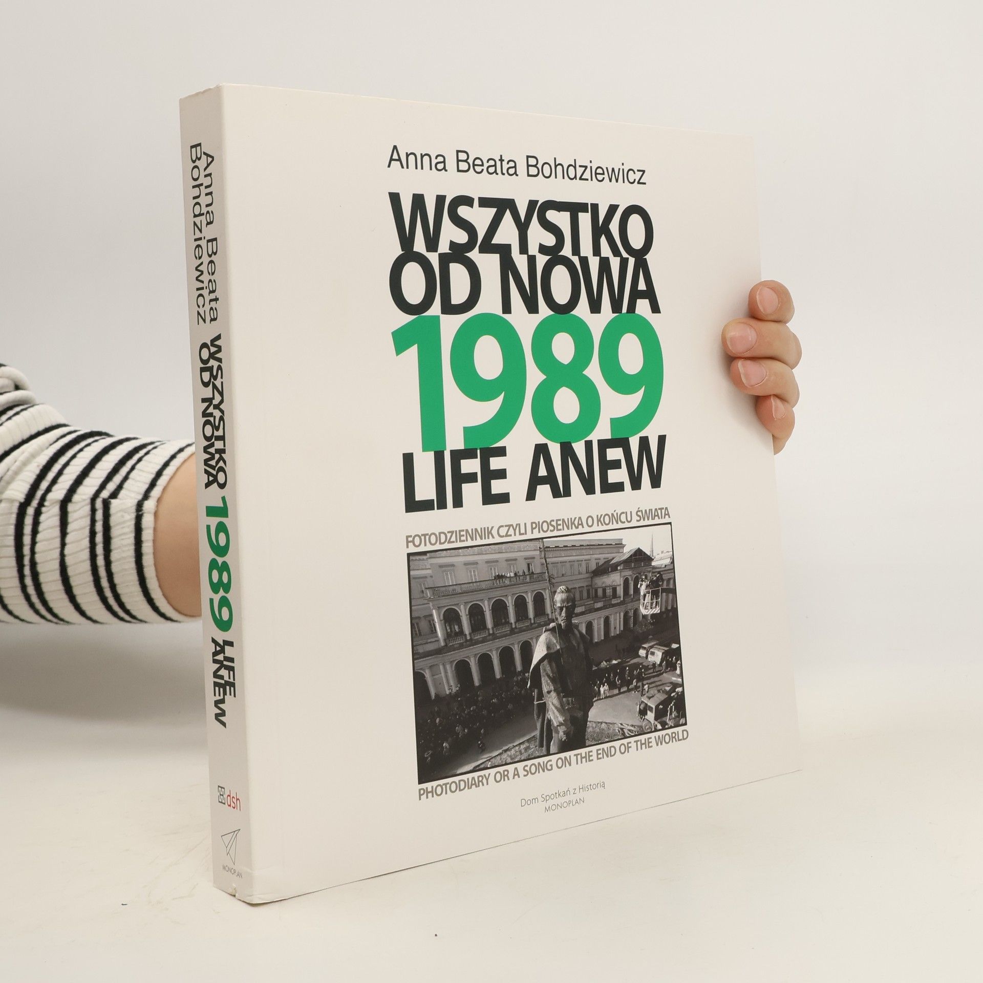 Bohdziewicz Anna Beata 1989 Wszystko od nowa Fotodziennik, czyli piosenka o końcu świata