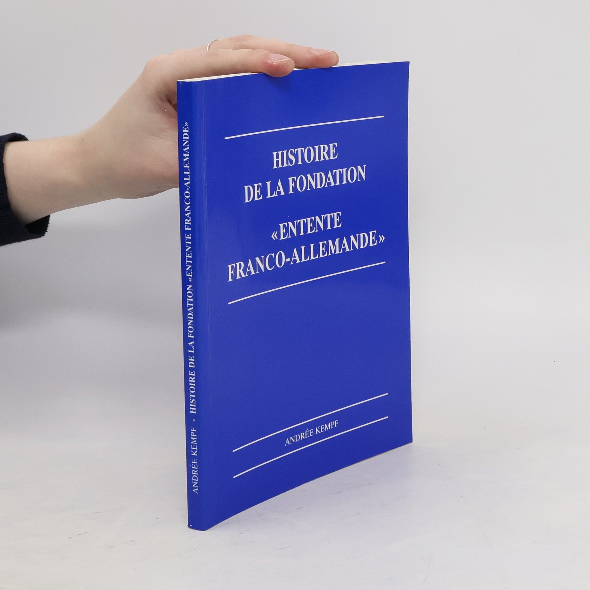 Andrée Kempf Histoire de la fondation "Entente Franco-Allemande"