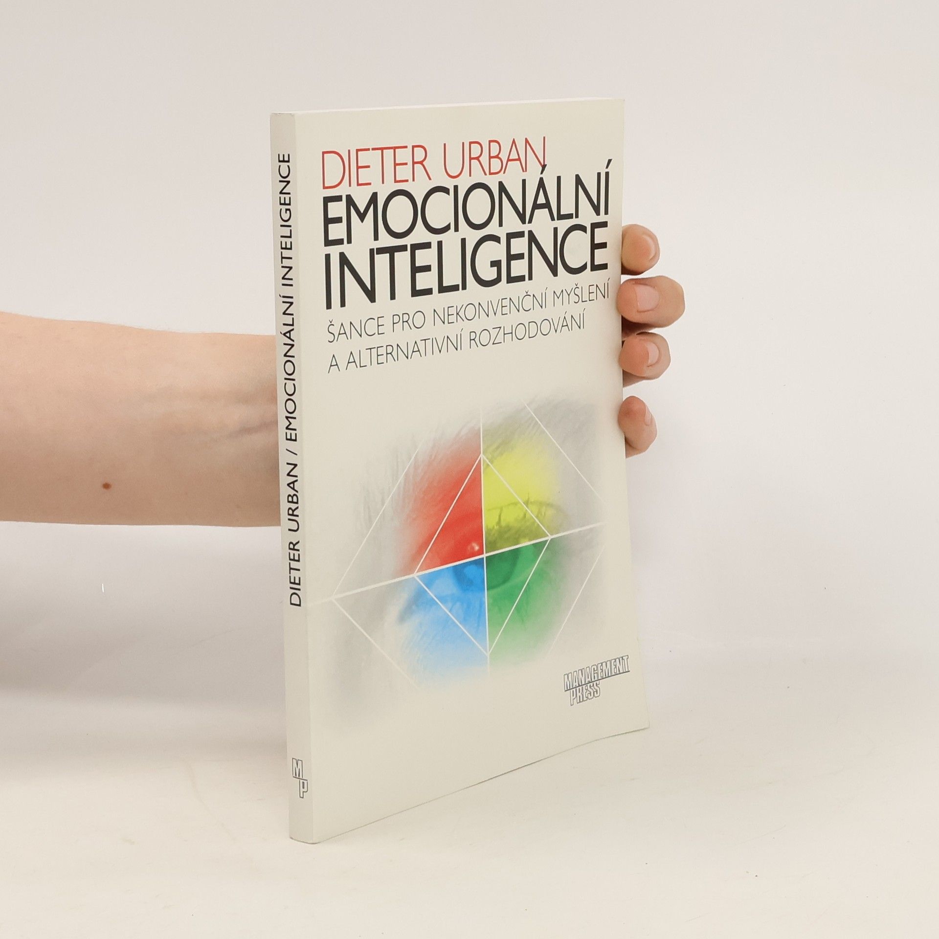 Dieter Urban Emocionální inteligence. Šance pro nekonvenční myšlení a alternativní rozhodování