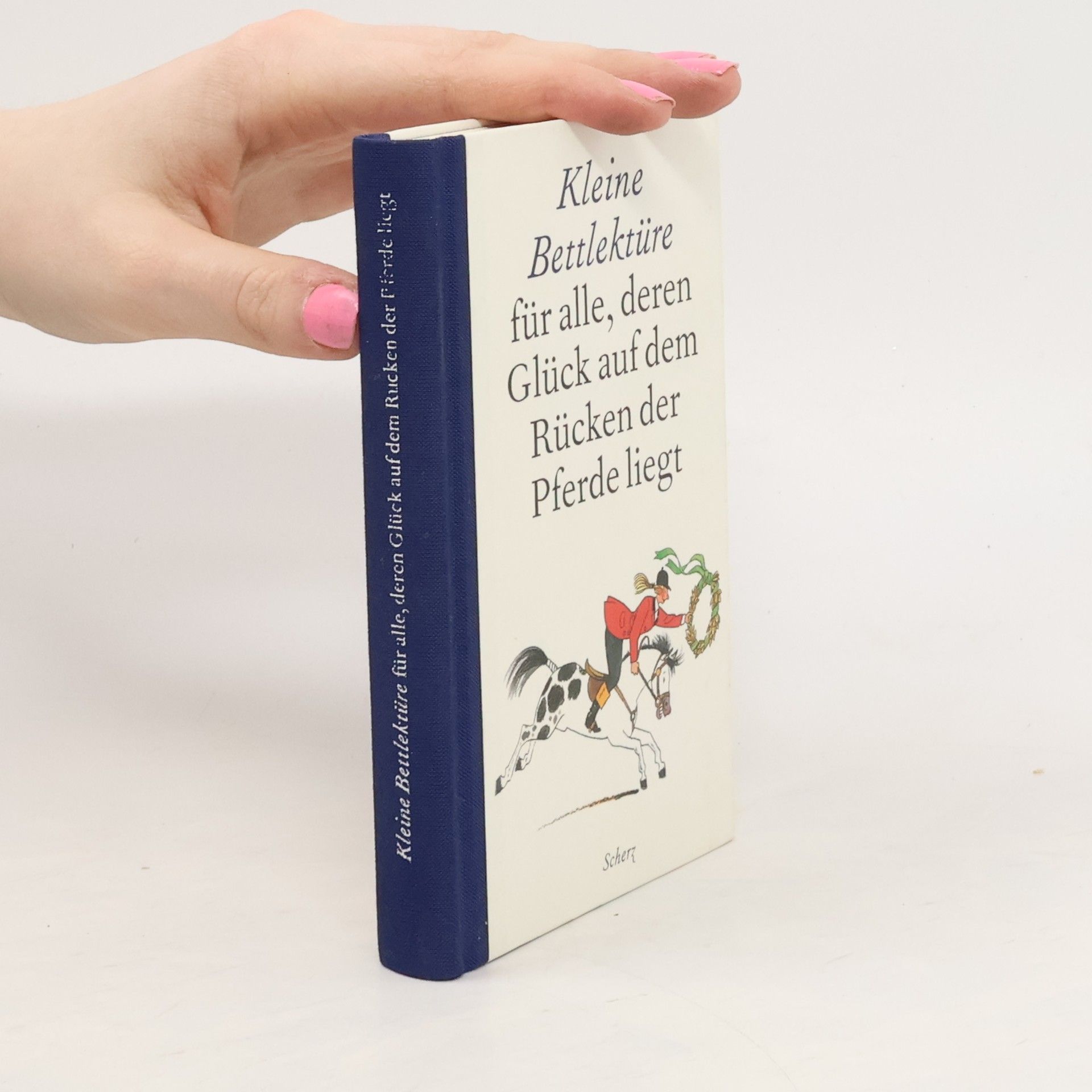 Collectif d'auteurs Kleine Bettlektüre für alle, deren Glück auf dem Rücken der Pferde liegt