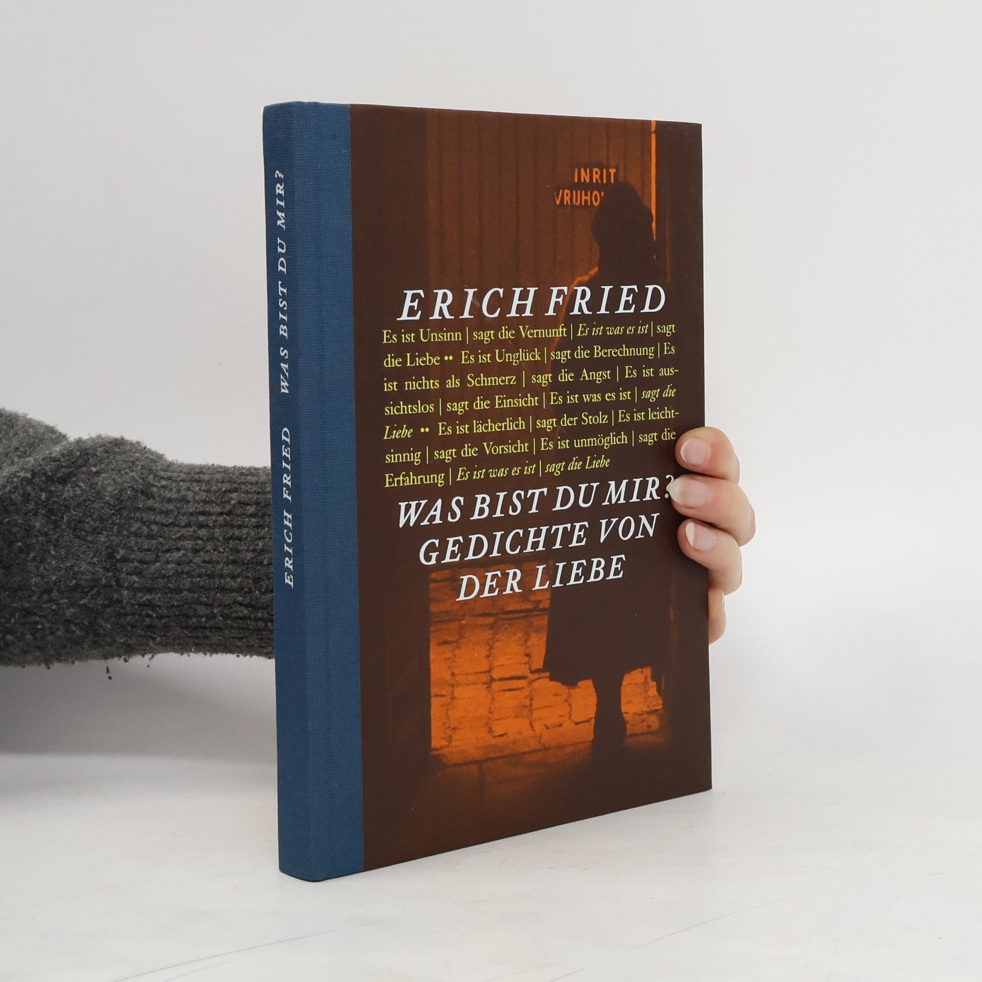 Erich Fried Was bist du mir?
