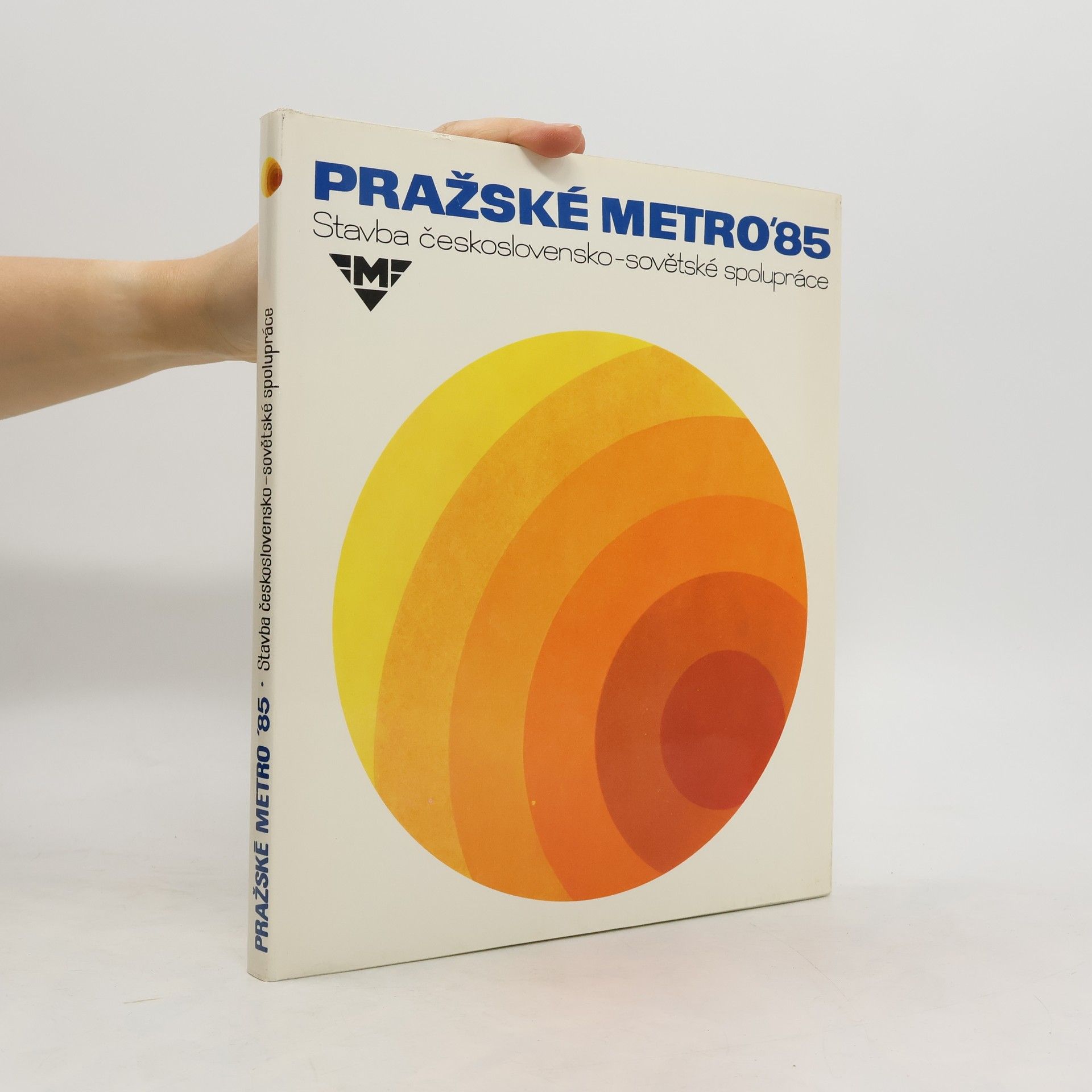 AA.VV. Pražské metro'85. Stavba československo-sovětské spolupráce