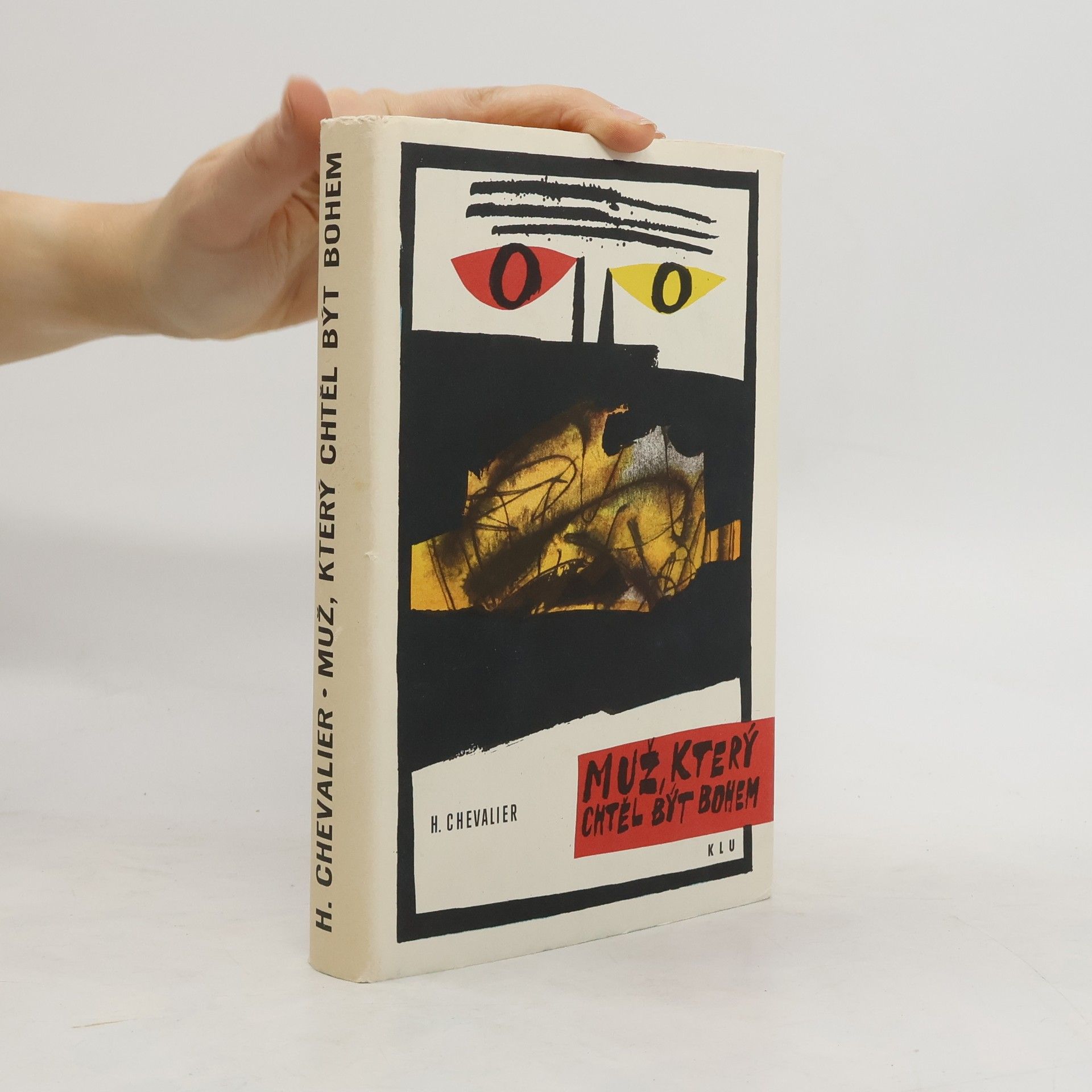 Haakon Chevalier Muž, který chtěl být bohem