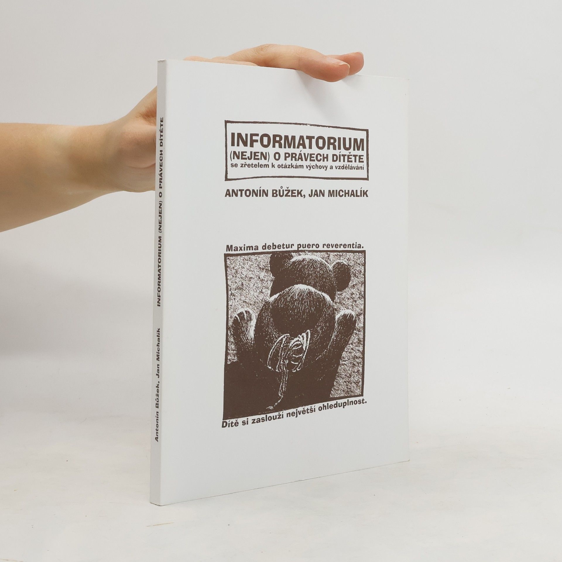 Antonín Bůžek Informatorium (nejen)o právech dítěte se zřetelem k otázkám výchovy a vzdělávání