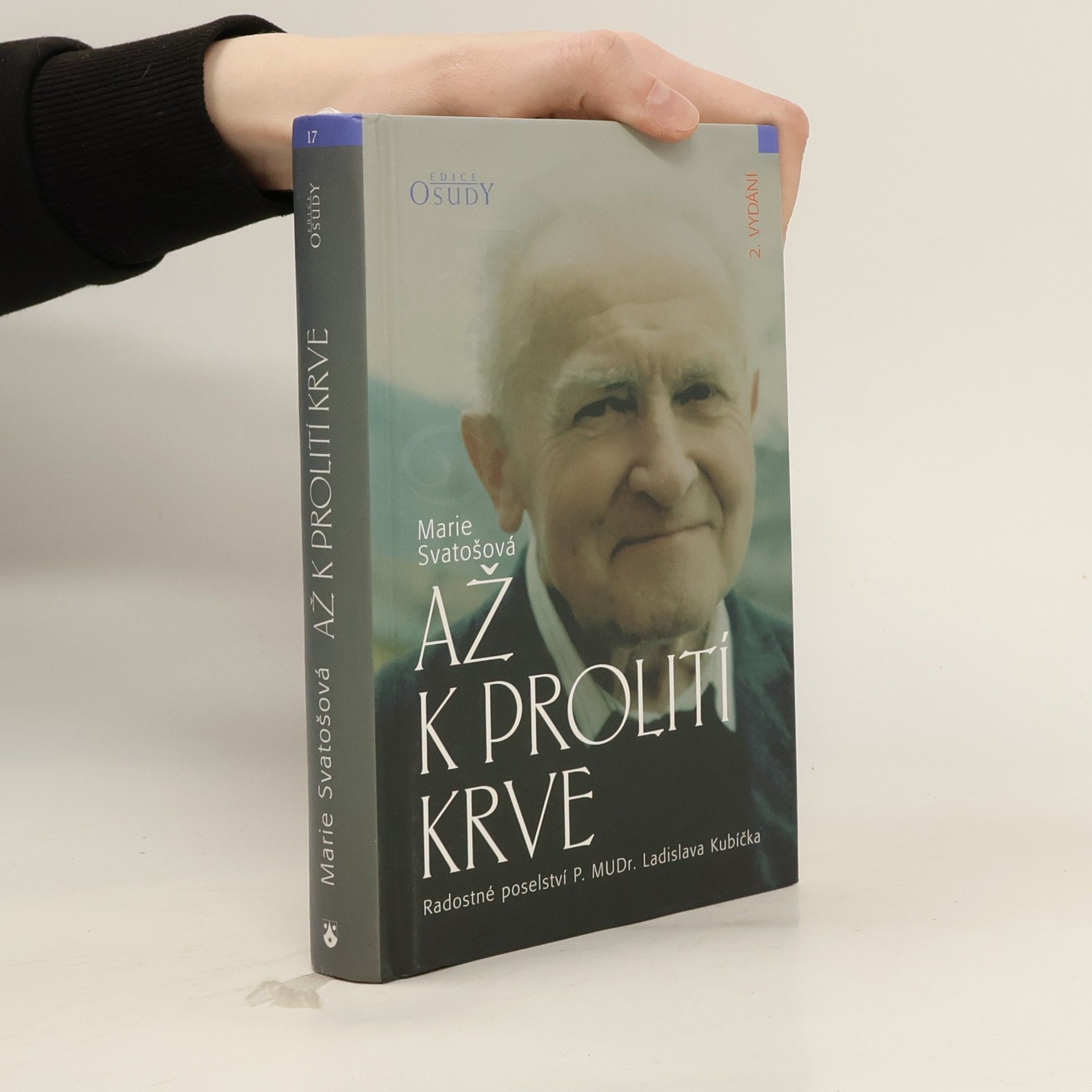 Marie Svatošová Až k prolití krve: Radostné poselství P. MUDr. Ladislava Kubíčka