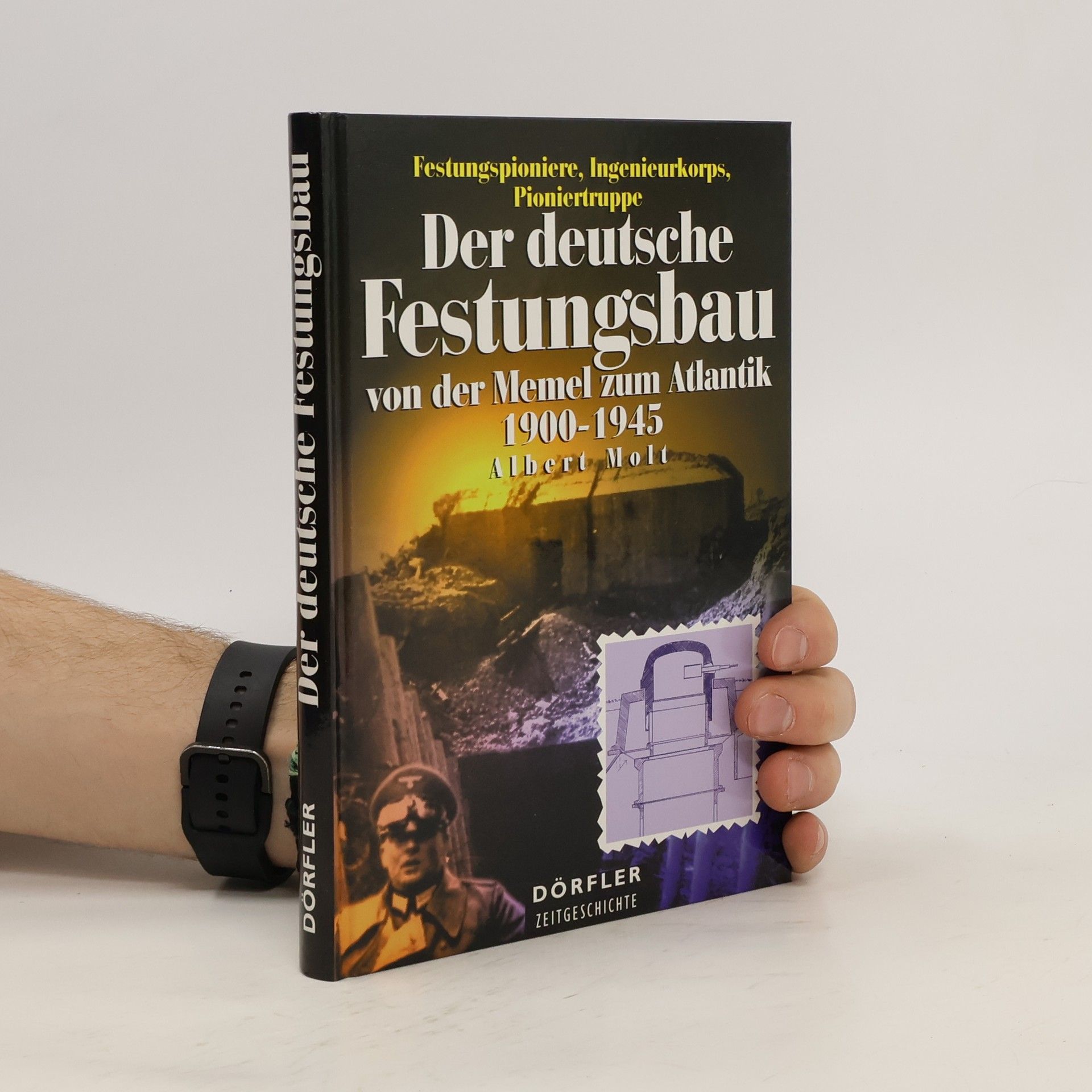 Albert Molt Der deutsche Festungsbau von der Memel zum Atlantik
