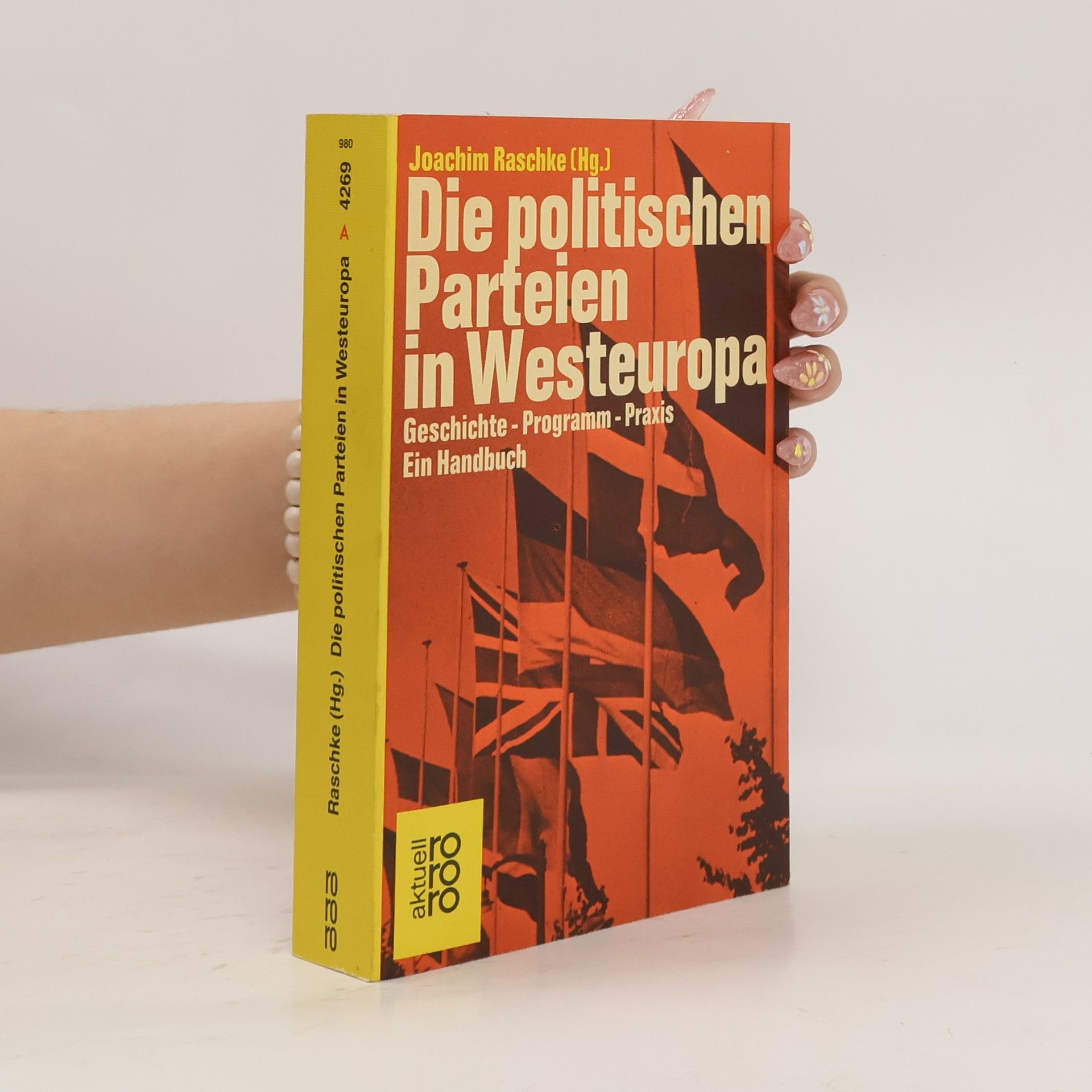 Joachim Raschke Die politischen Parteien in Westeuropa