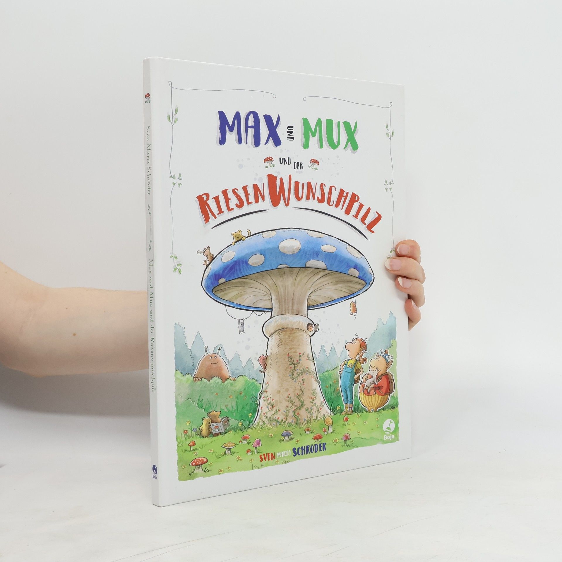 Sven Schröder Max und Mux und der Riesenwunschpilz