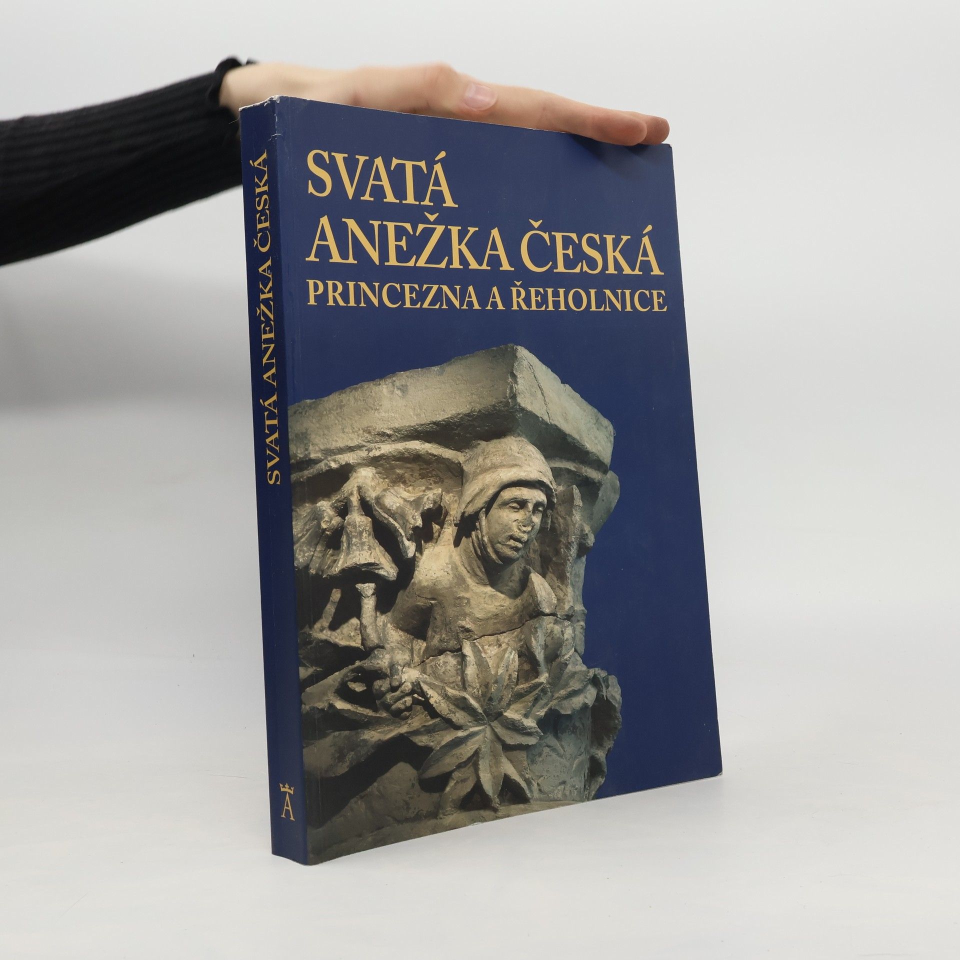Autores varios Svatá Anežka Česká : princezna a řeholnice