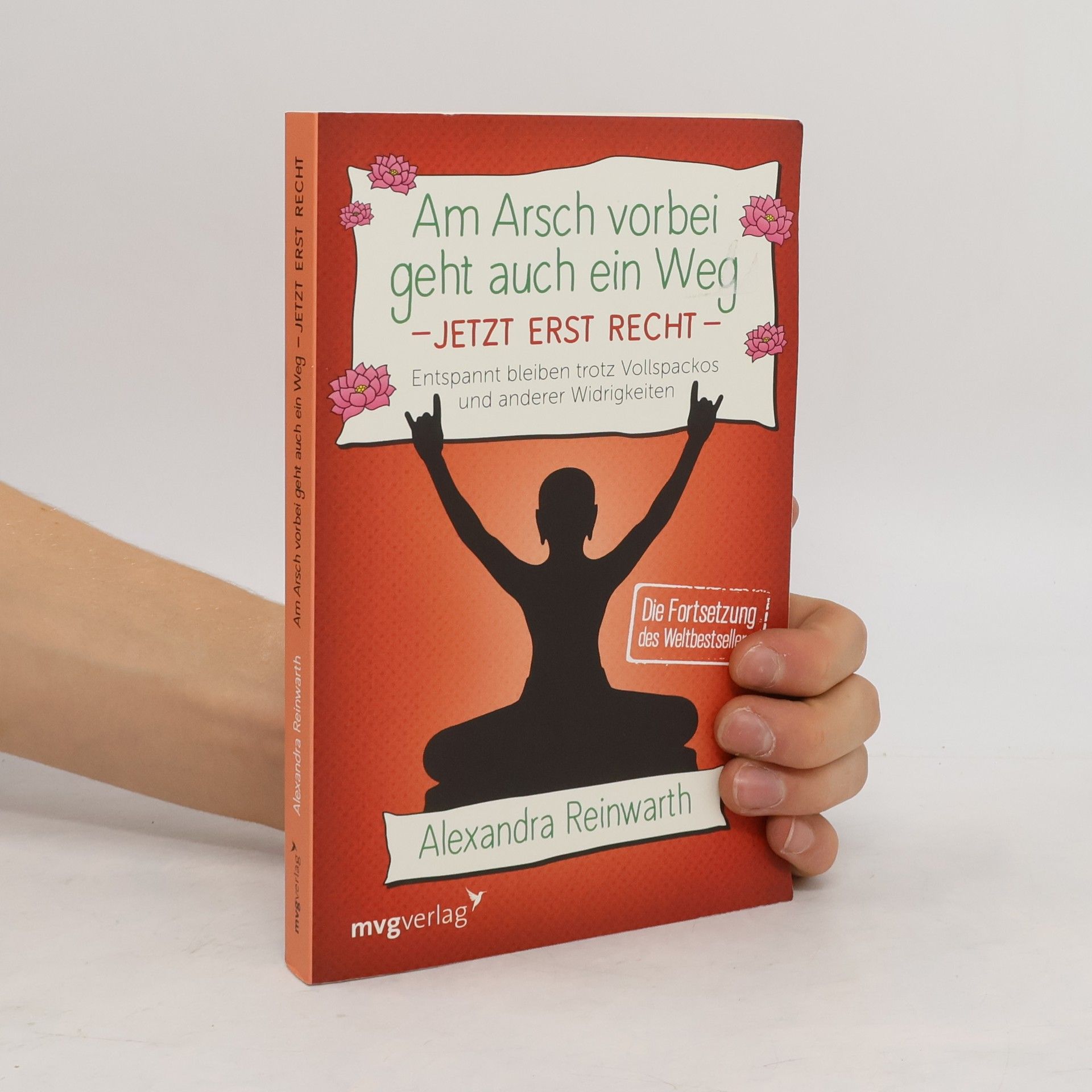 Alexandra Reinwarth Am Arsch vorbei geht auch ein Weg - jetzt erst recht