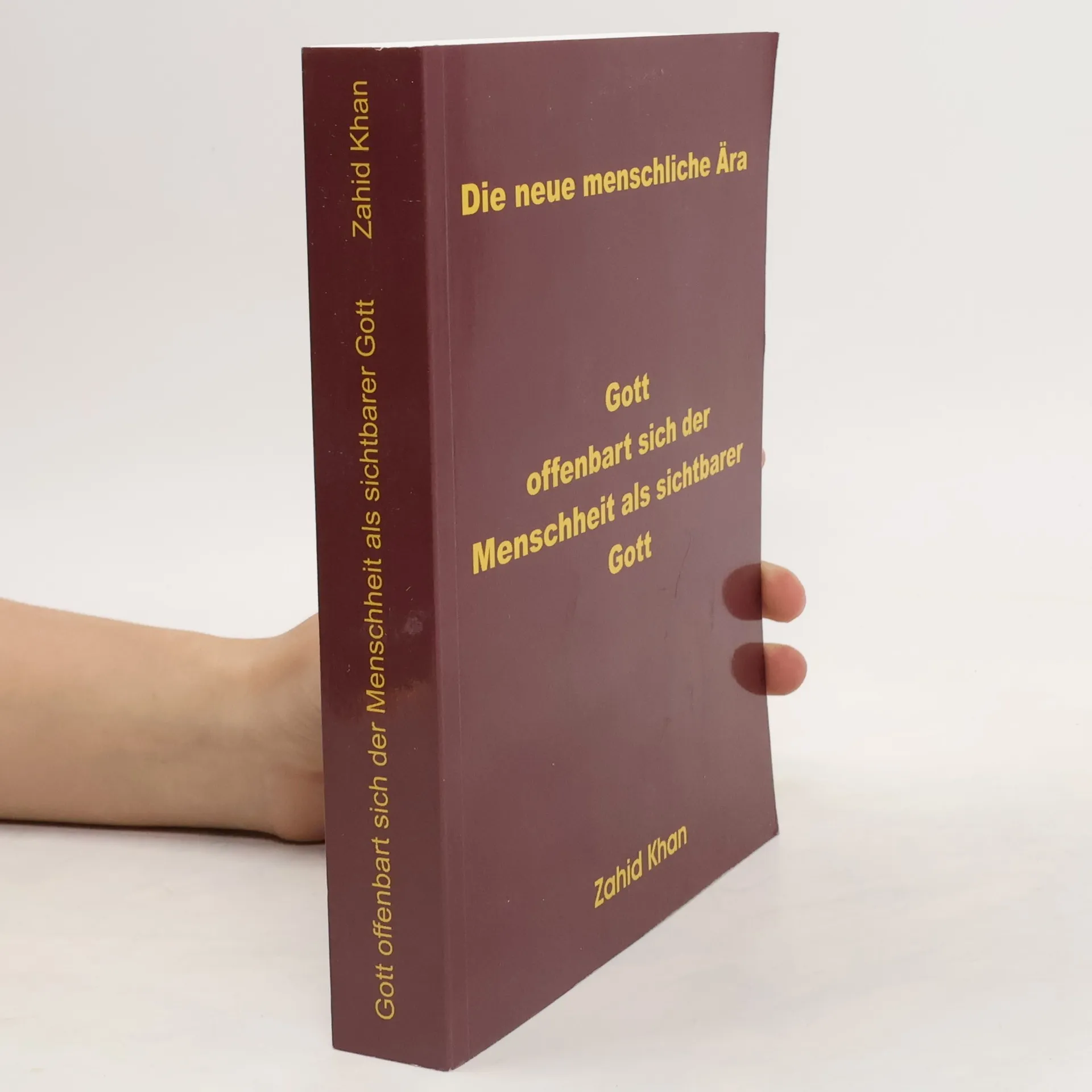 Gott offenbart sich der Menschheit als sichtbarer Gott | Kniha | mäkká | Zahid Khan | DE