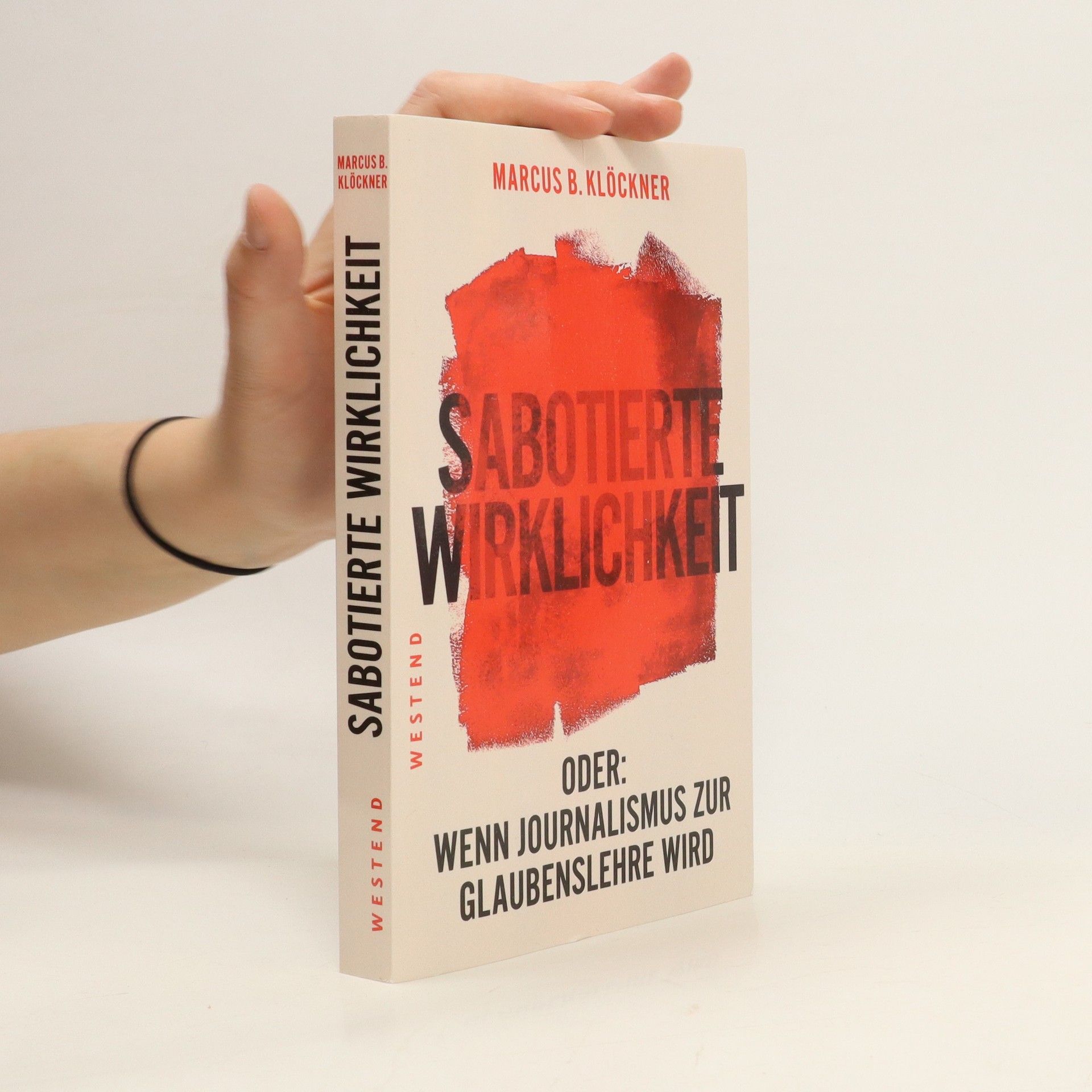 Marcus B. Klöckner Sabotierte Wirklichkeit