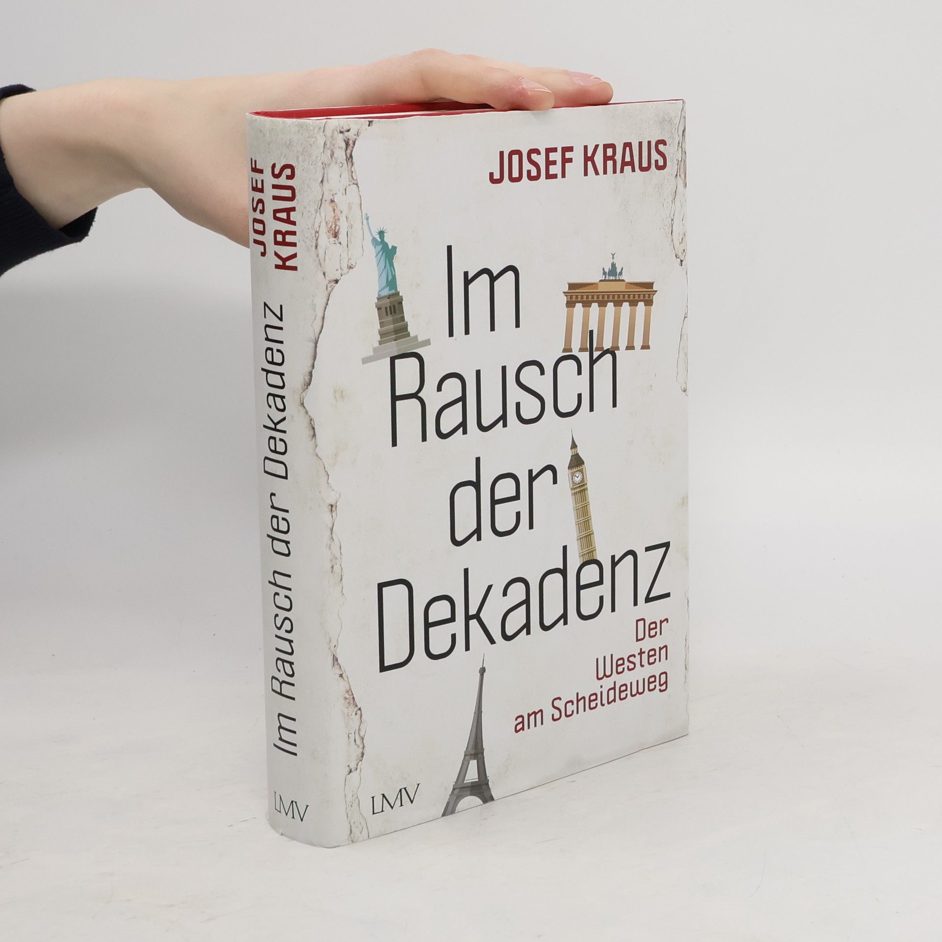 Josef Kraus Im Rausch der Dekadenz. Der Westen am Scheideweg