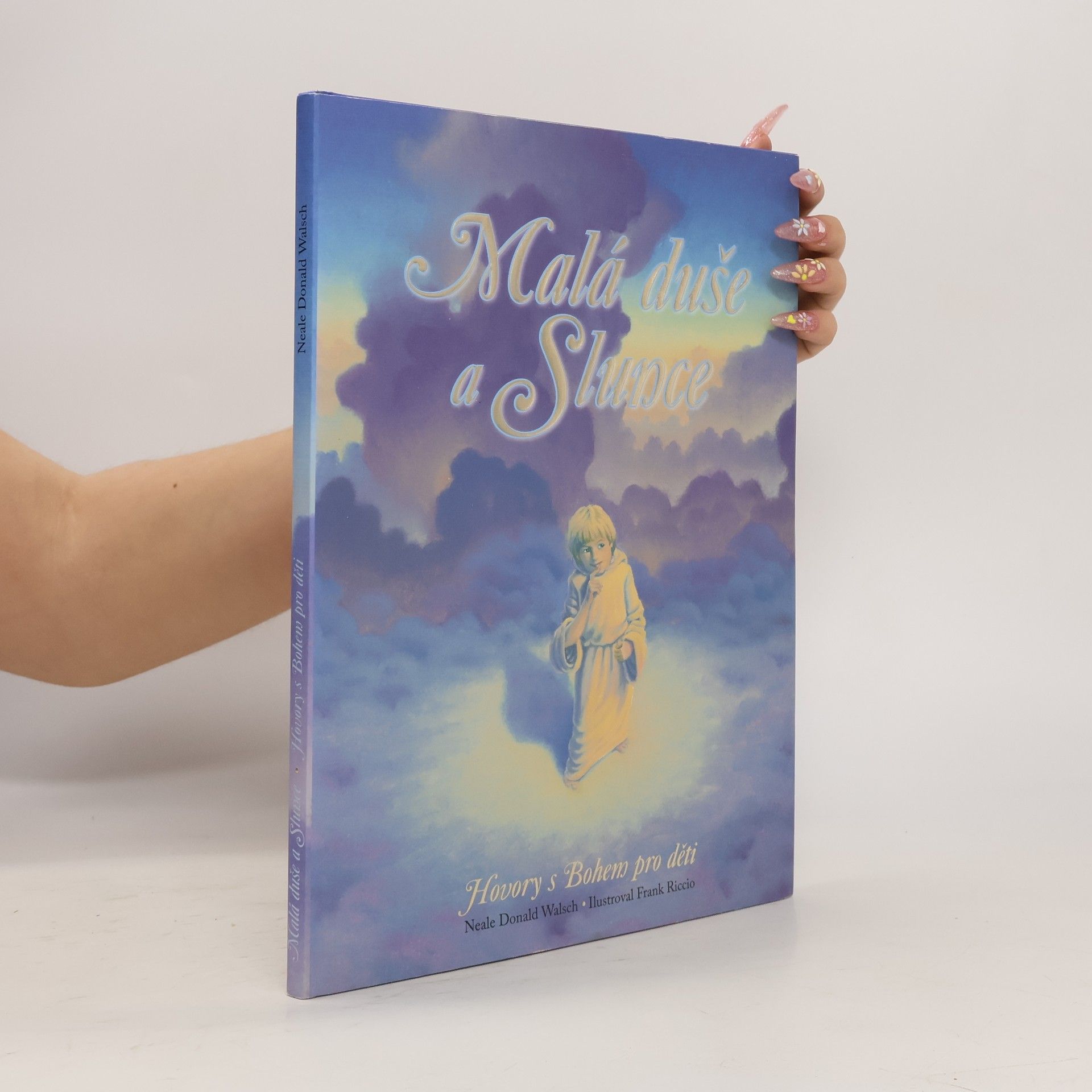 Neale Donald Walsch Malá duše a Slunce. Hovory s Bohem pro děti