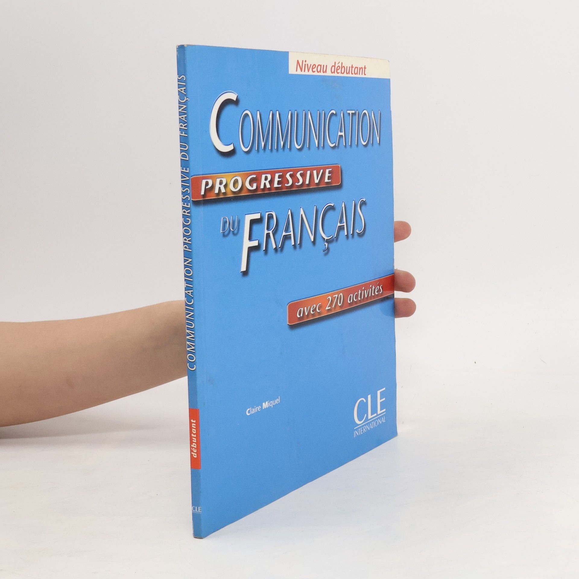 Claire Leroy-Miquel Communication progressive du français : avec 270 activités