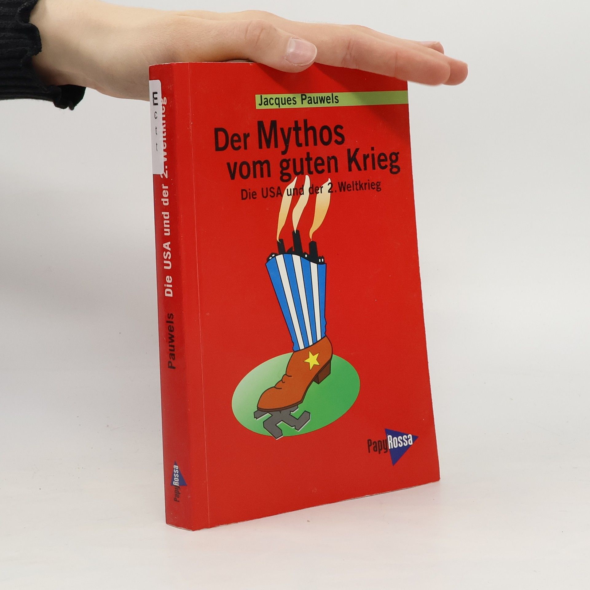 Jacques R. Pauwels Der Mythos vom guten Krieg
