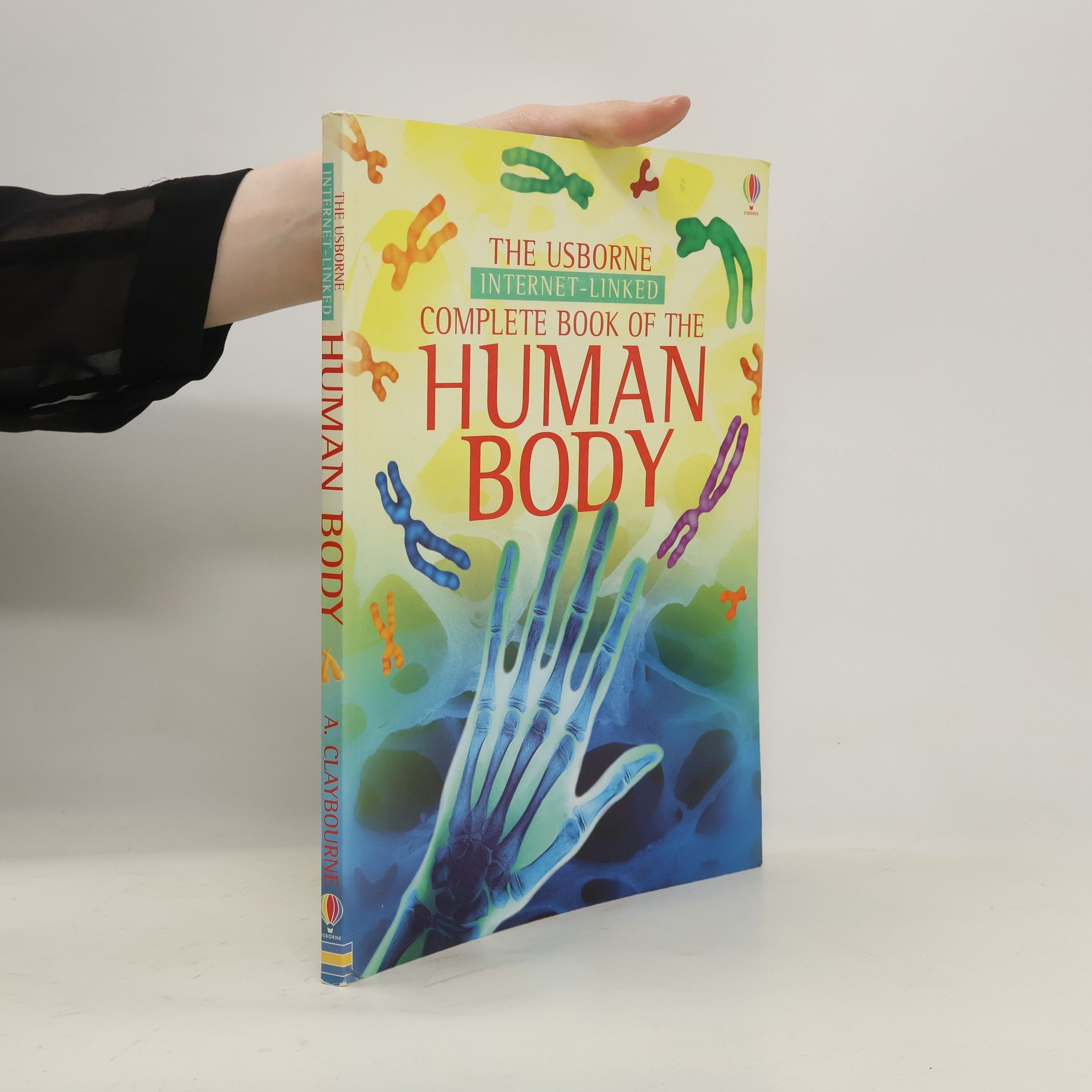 Anna Claybourne The Usborne Internet-linked Complete Book of the Human Body