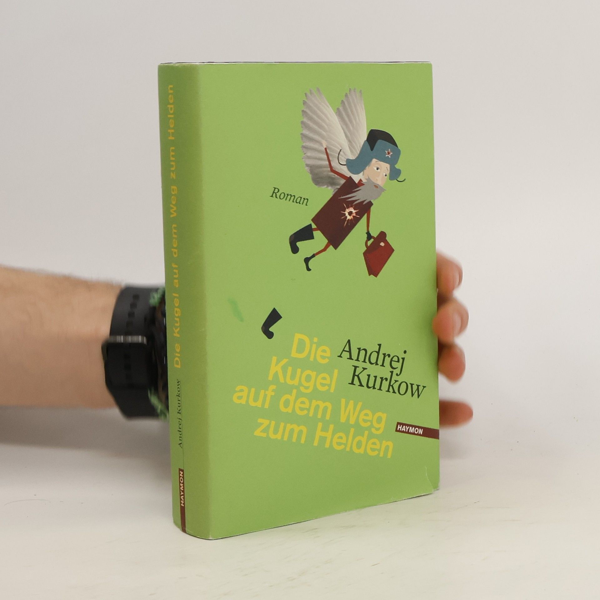 Andrej Kurkov Die Kugel auf dem Weg zum Helden