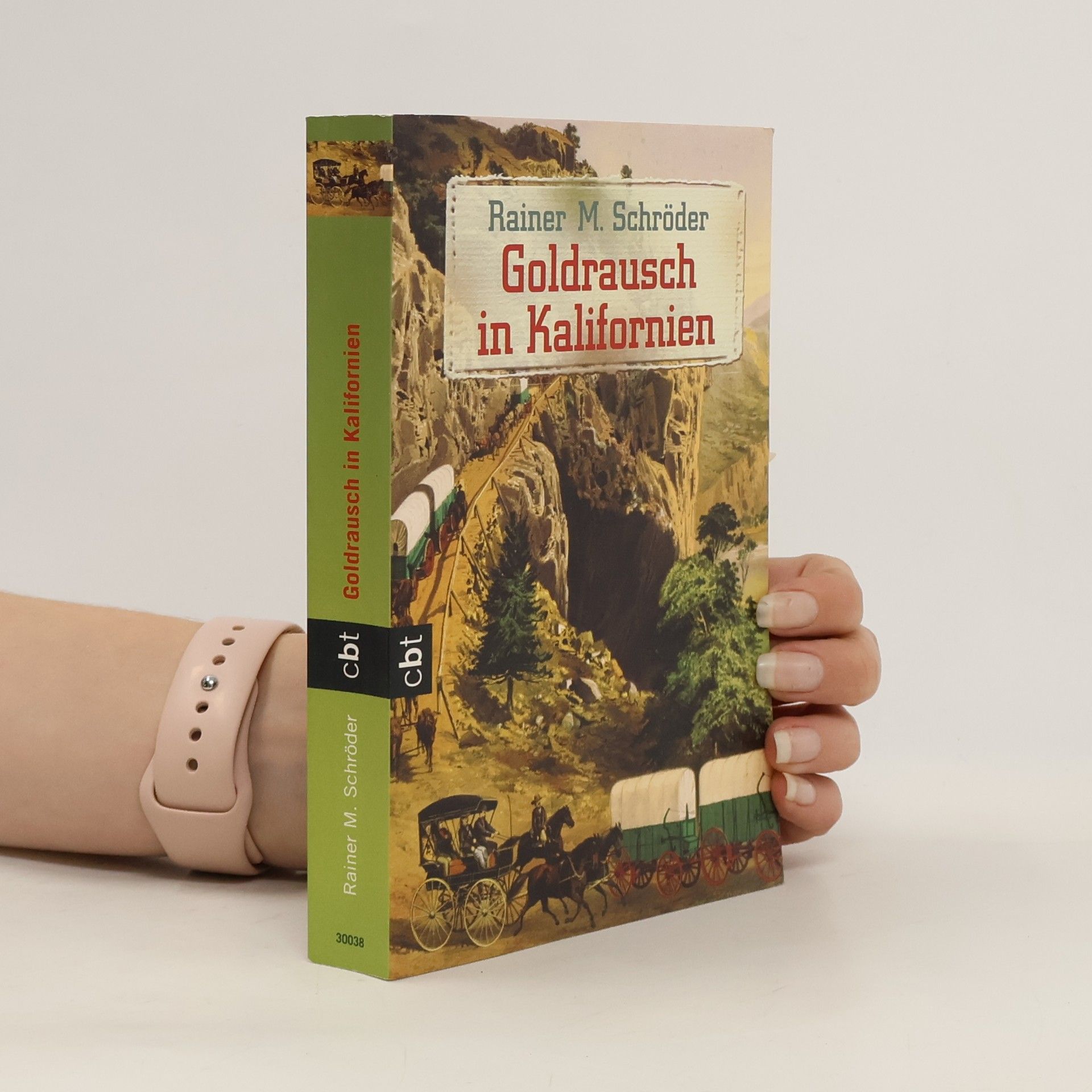 Rainer M. Schröder Goldrausch in Kalifornien