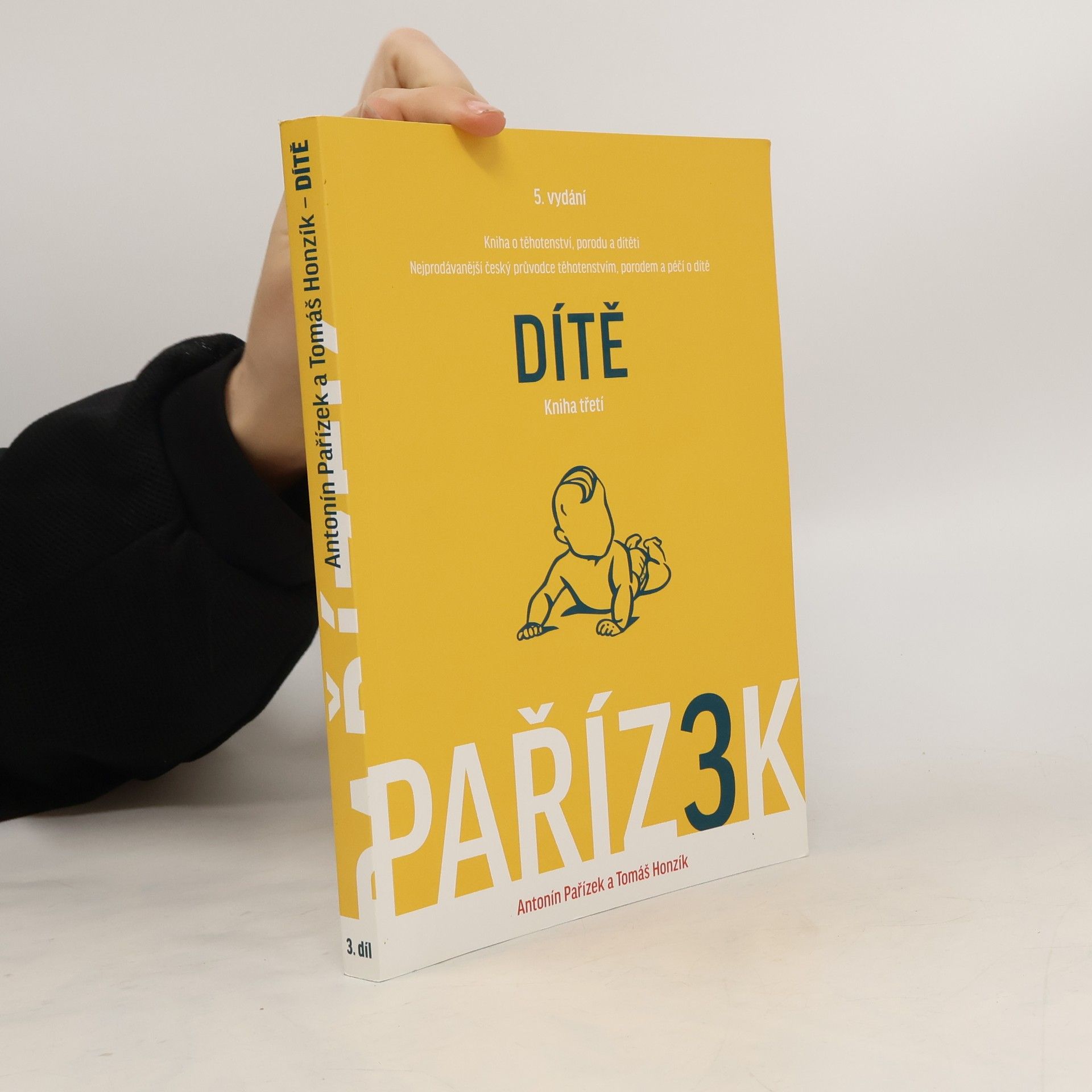 Antonín Pařízek Kniha o těhotenství, porodu a dítěti: 3. díl, Dítě