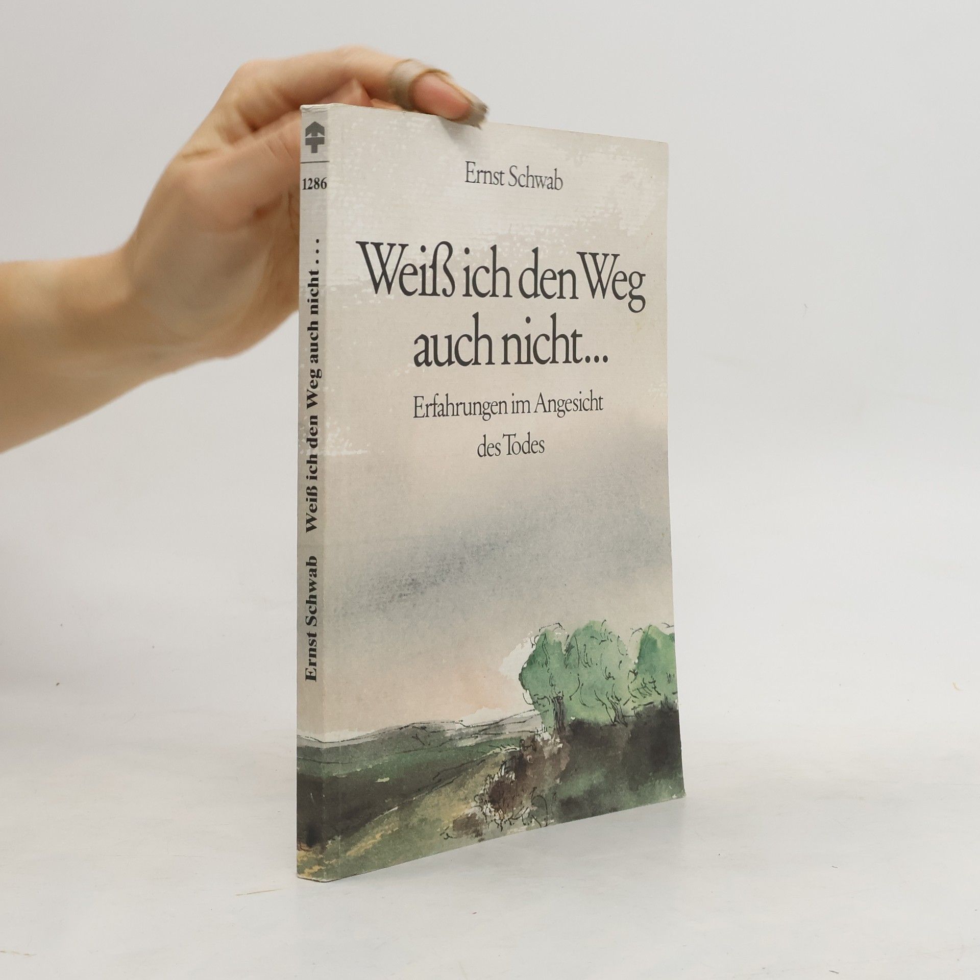 Ernst Schwab Weiss ich den Weg auch nicht ...