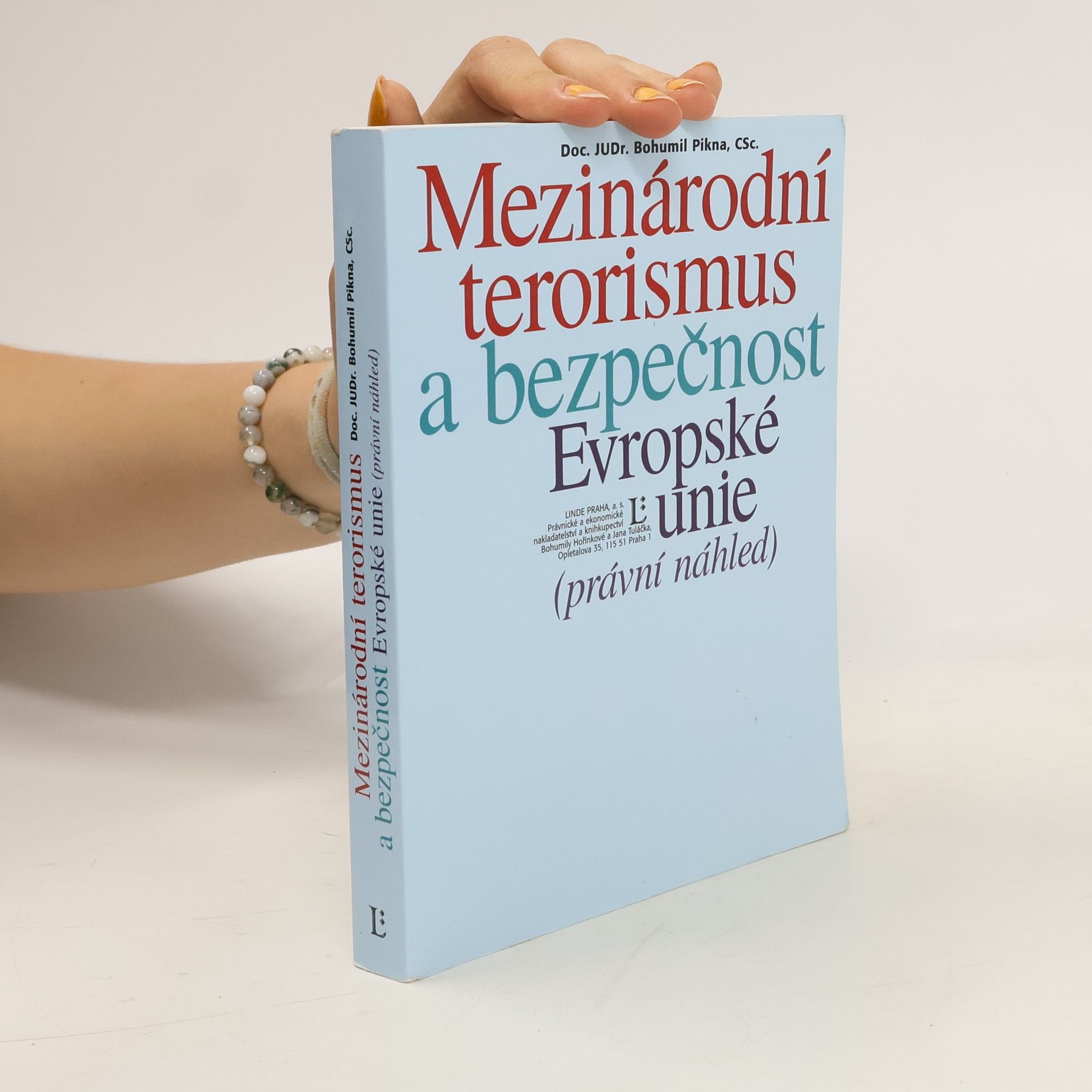 Bohumil Pikna Mezinárodní terorismus a bezpečnost Evropské unie (právní náhled)