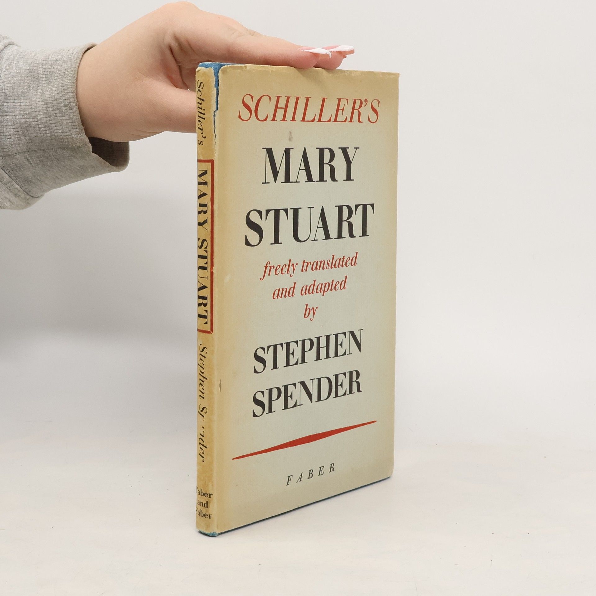 Friedrich Schiller Mary Stuart, Freely Translated and Adapted by Stephen Spender