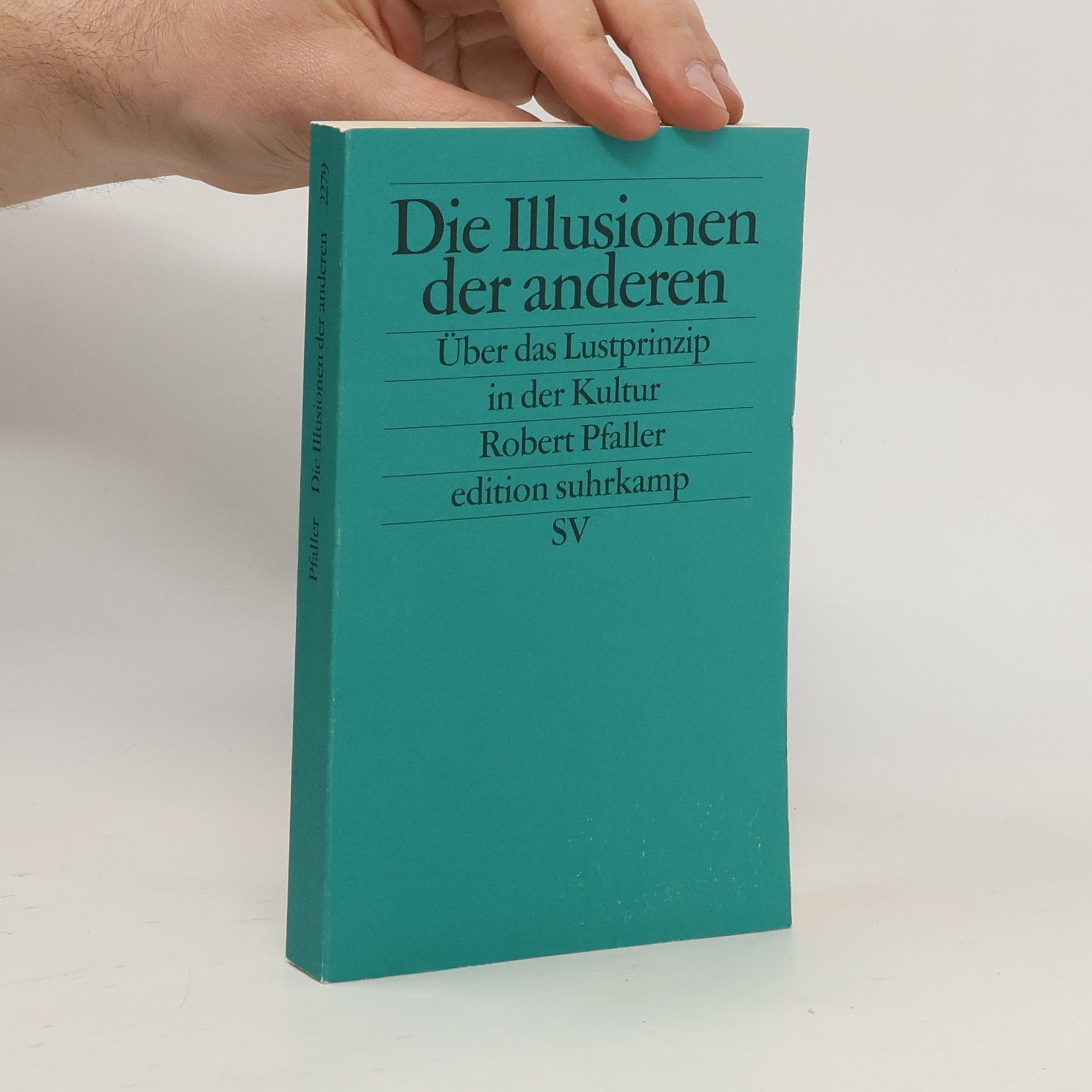 Robert Pfaller Die Illusionen der anderen