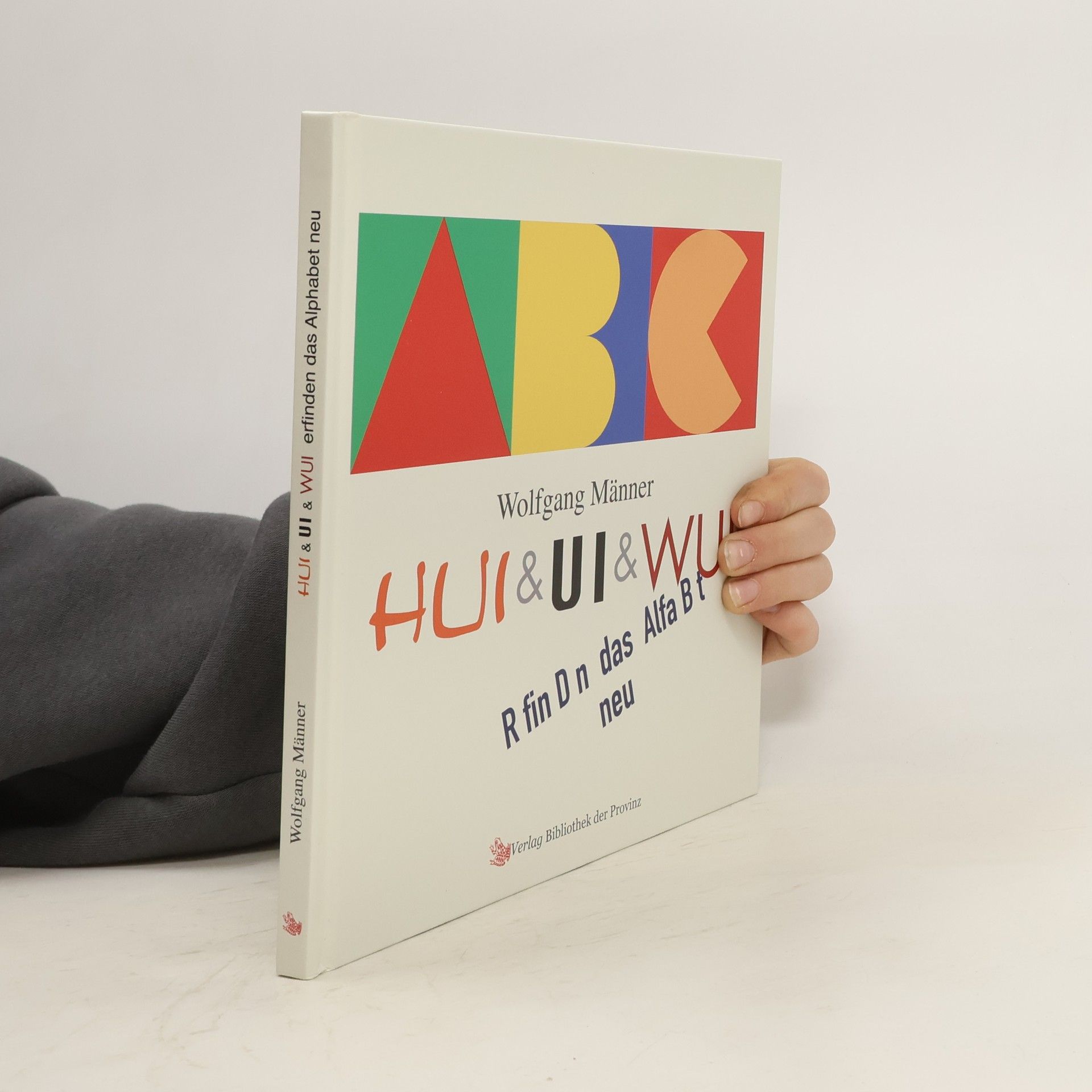 Wolfgang Männer HUI & UI & WUI erfinden das Alphabet neu