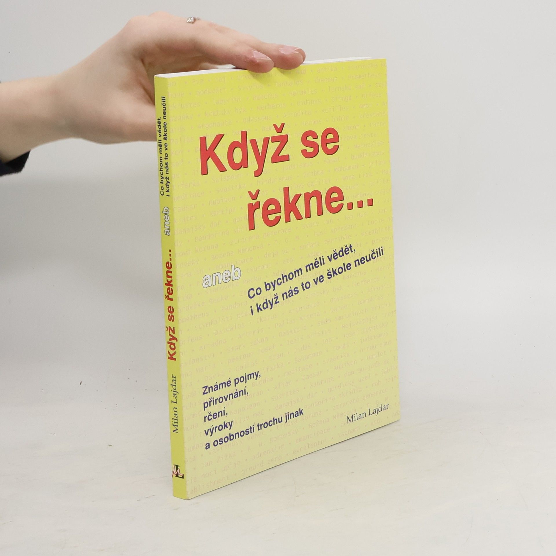 Milan Lajdar Když se řekne ... aneb Co bychom měli vědět, i když nás to ve škole neučili
